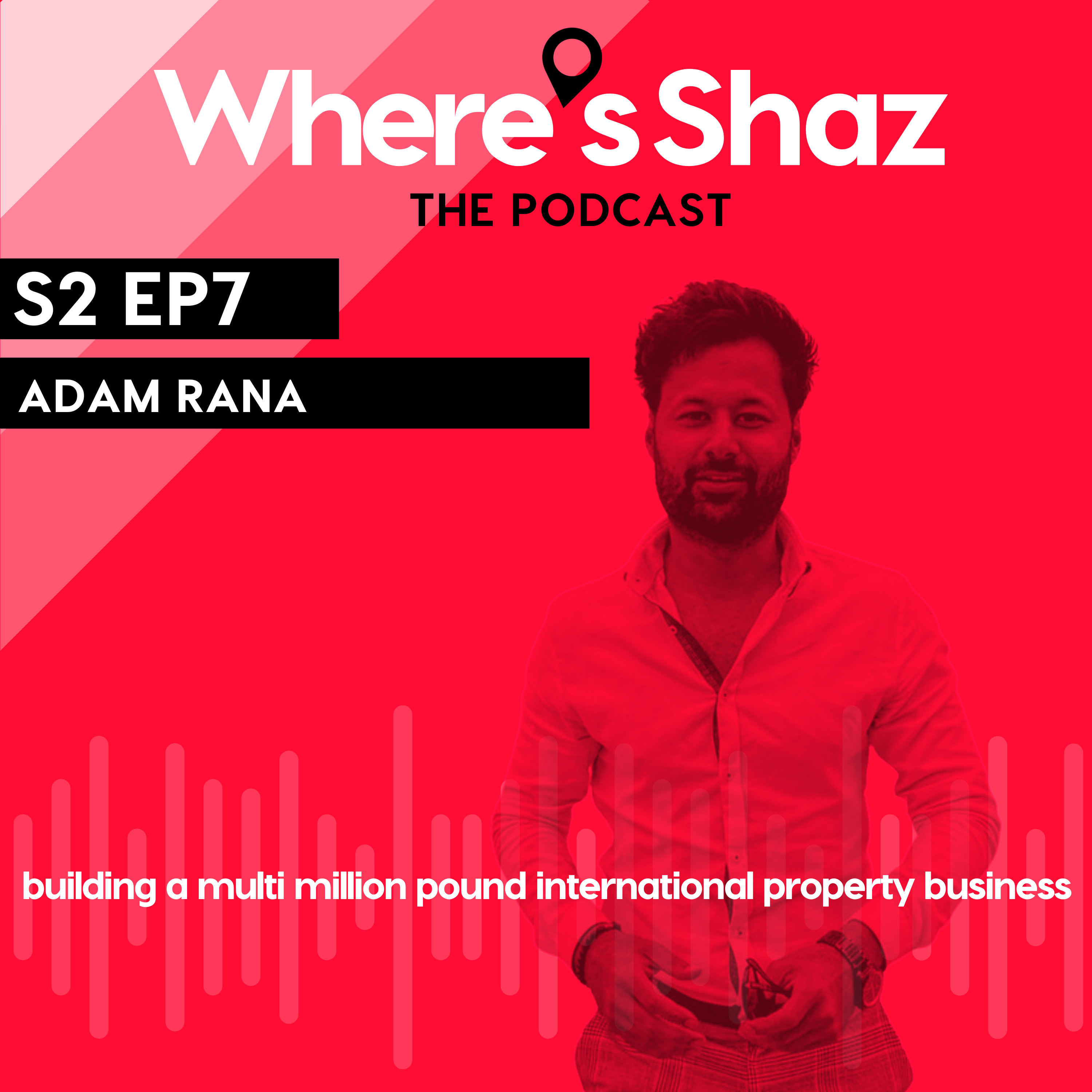 Where\'s Shaz - the podcast | with Shaz Ahmed