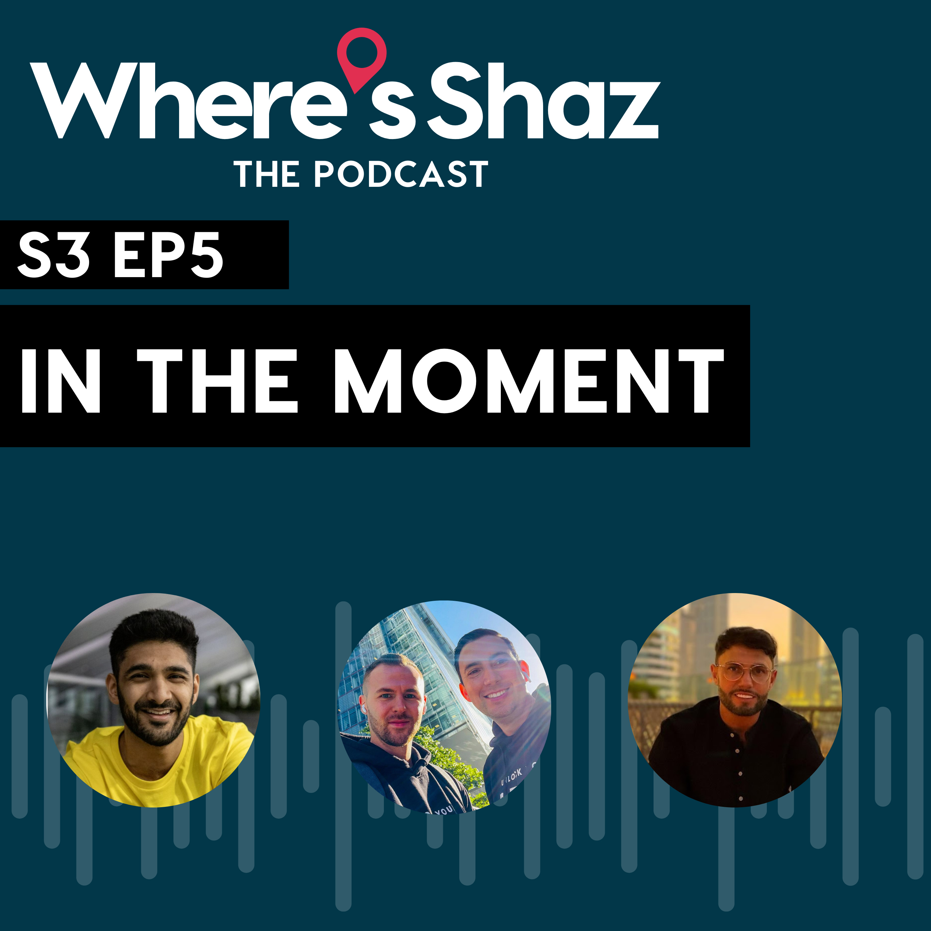 Where\'s Shaz - the podcast | with Shaz Ahmed