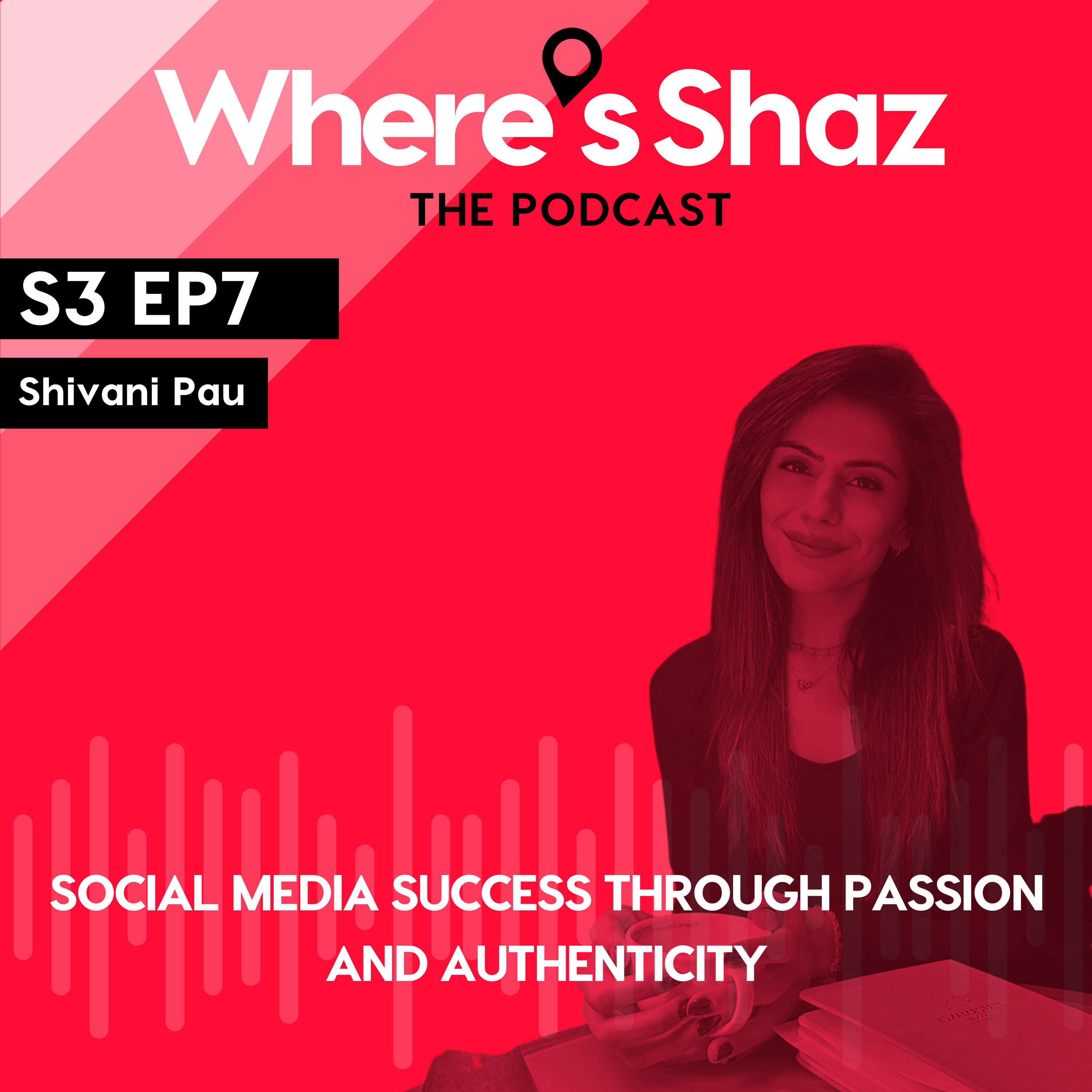 Where\'s Shaz - the podcast | with Shaz Ahmed