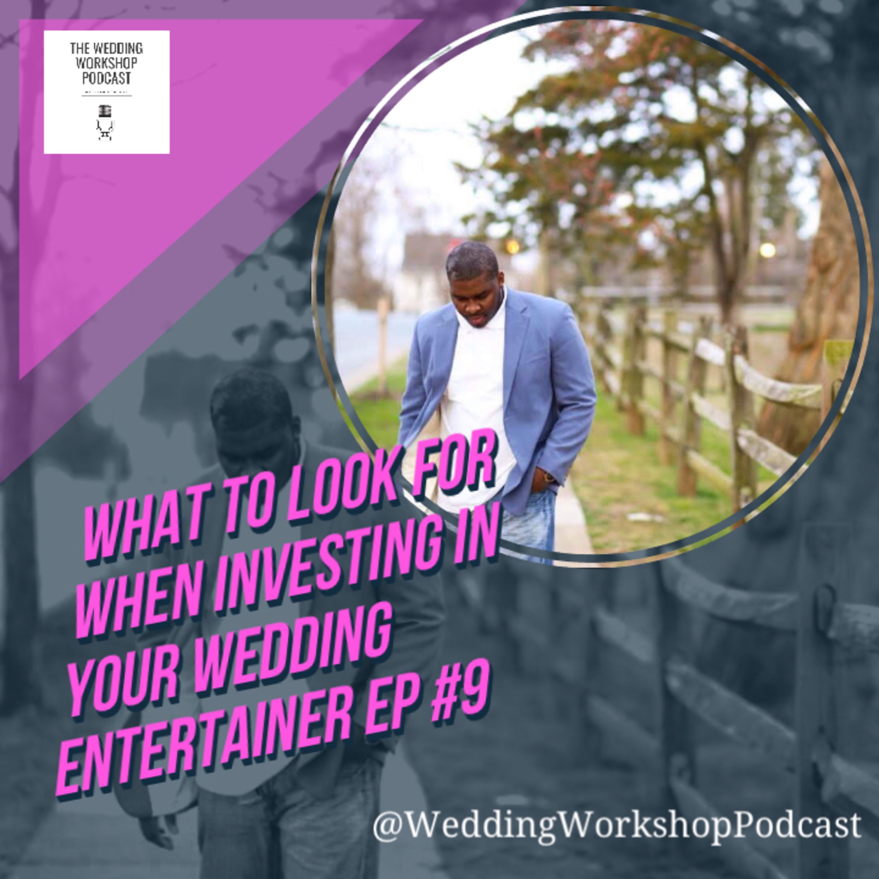 Episode #9 Investing In The Entertainment for Your Wedding