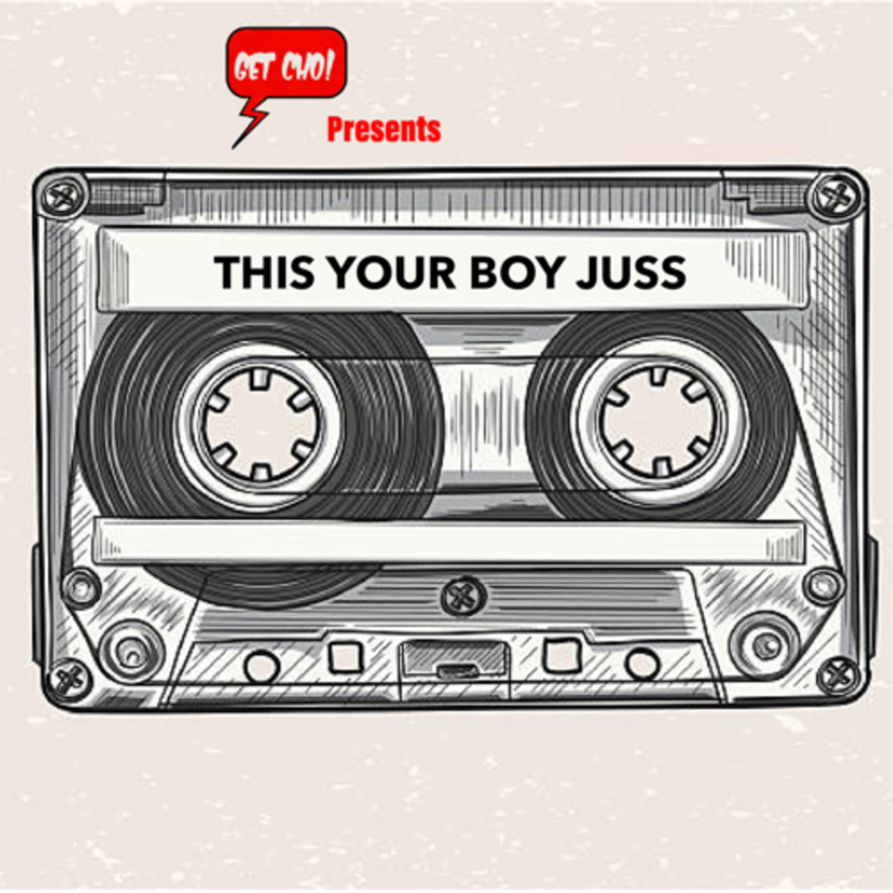 GETCHO presents THIS YOUR BOY JUSS | I HAD THOSE - HOW HIP HOP FASHION INFLUENCED YOU episode artwork
