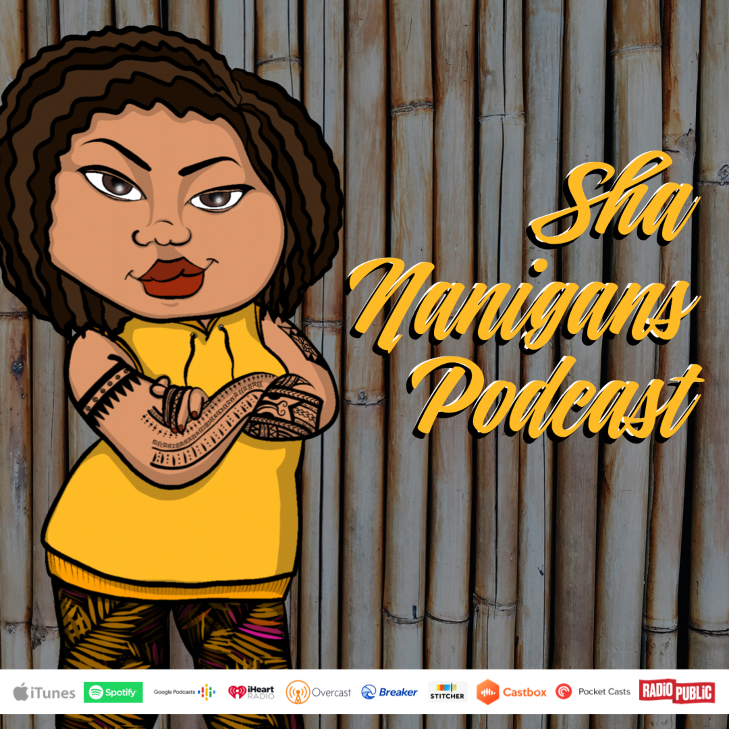 The Sha Nanigans Podcast