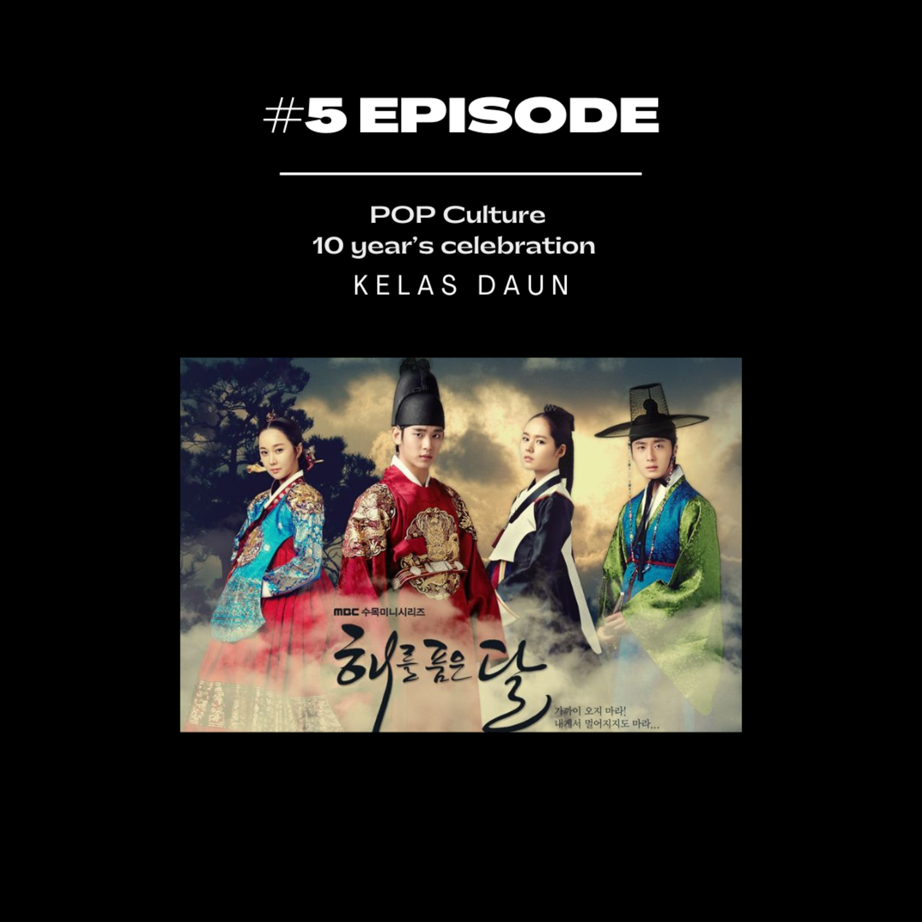 10 Years Celebration of Pop Culture - #5 ‘THE MOON THAT EMBRACES THE SUN’ episode artwork