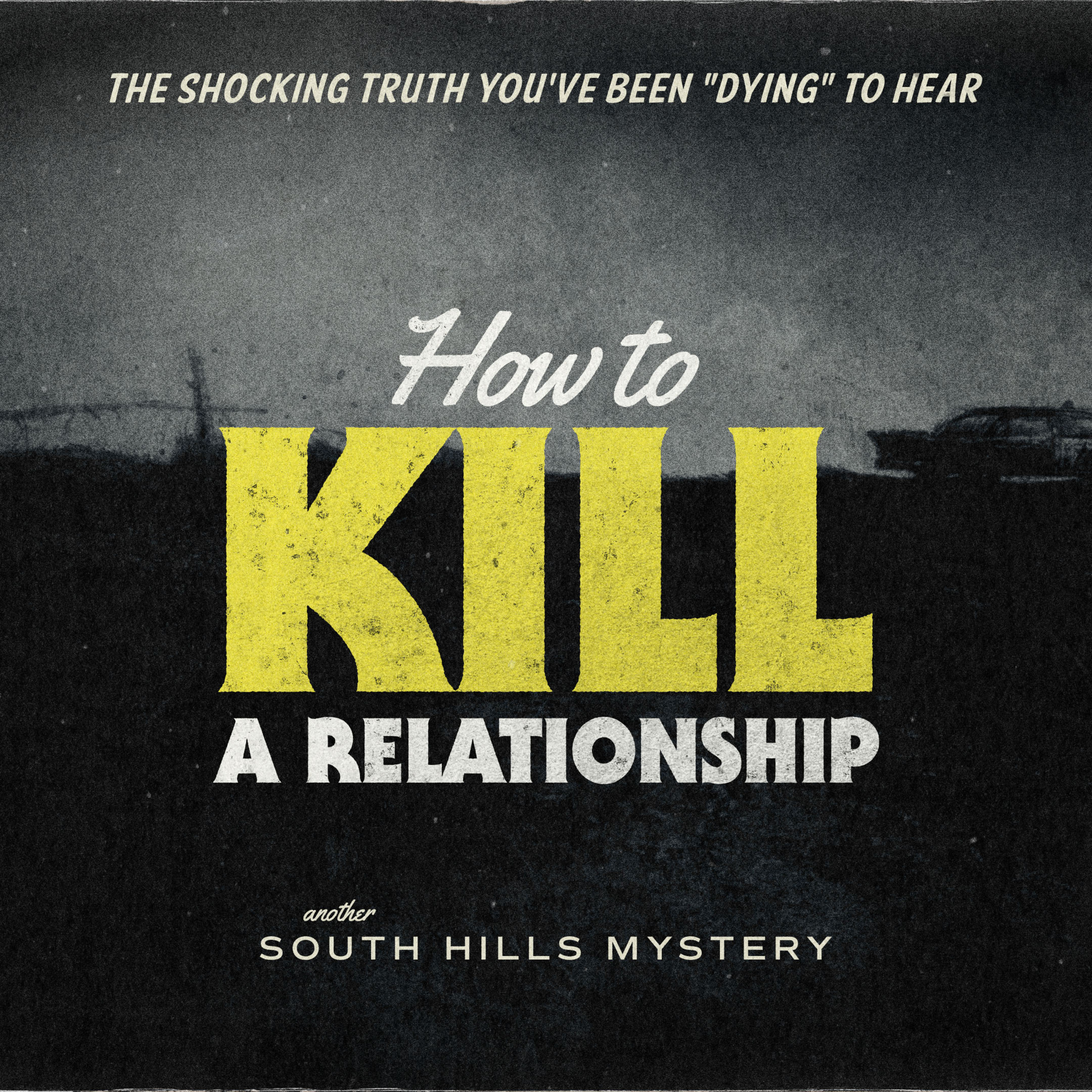 HOW TO KILL A RELATIONSHIP - Week 2: "Demand Your Own Way"