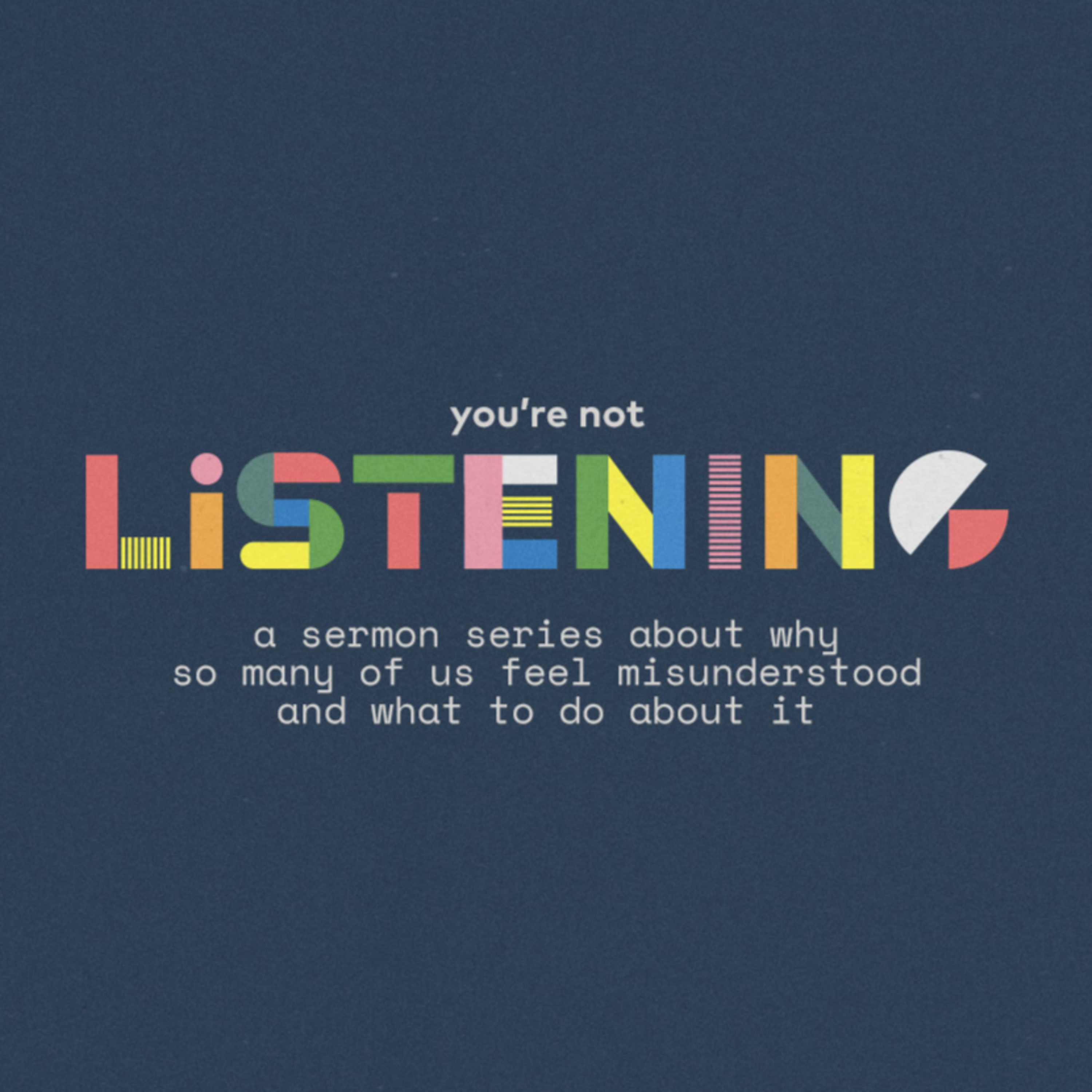 YOU'RE NOT LISTENING- Week 4 episode artwork