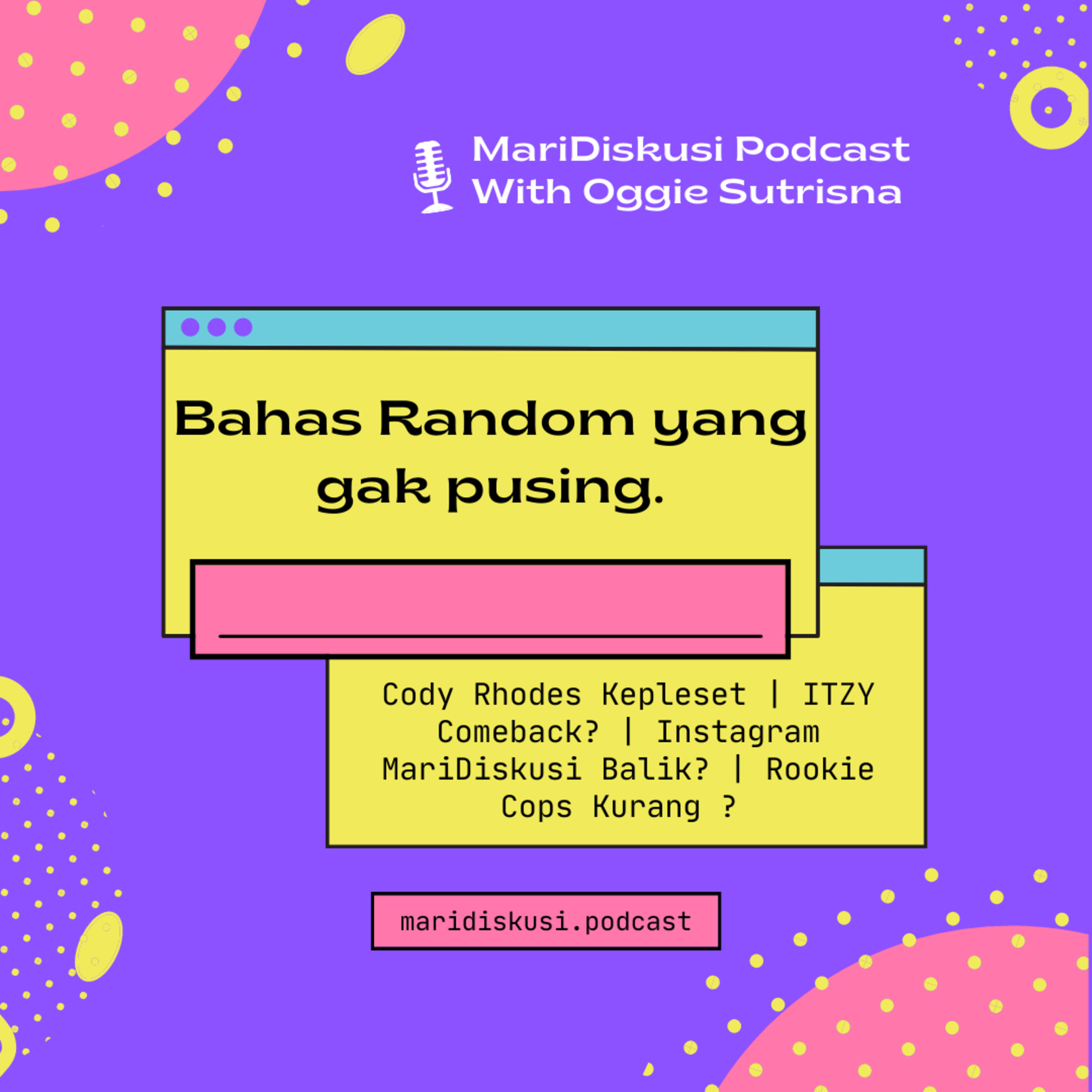 Cody Rhodes Kepleset | ITZY Comeback? | MariDiskusi balik instagram? | Rookie Cops Kurang? - MDWT Ep.10  episode artwork