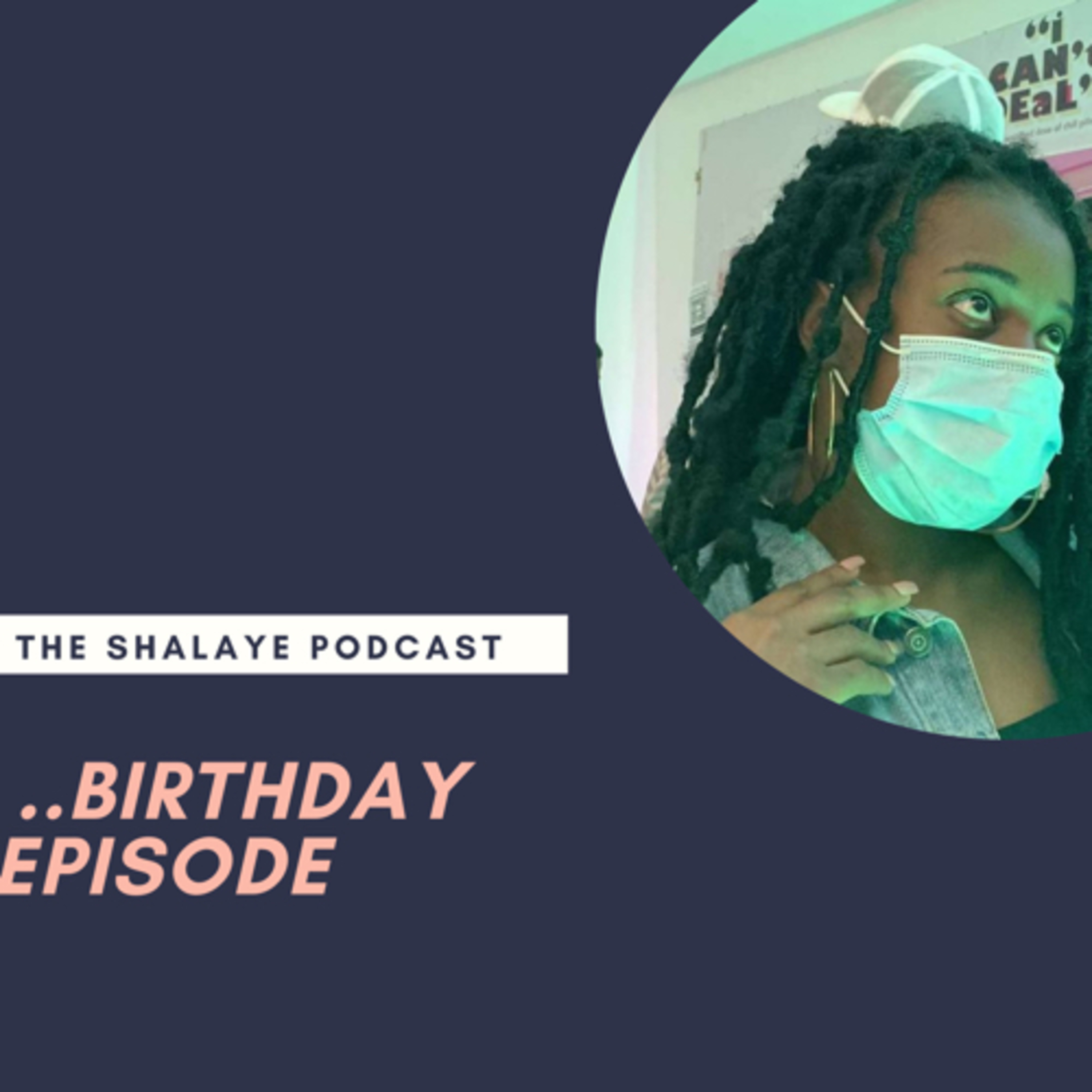 MY BIRTHDAY EPISODE