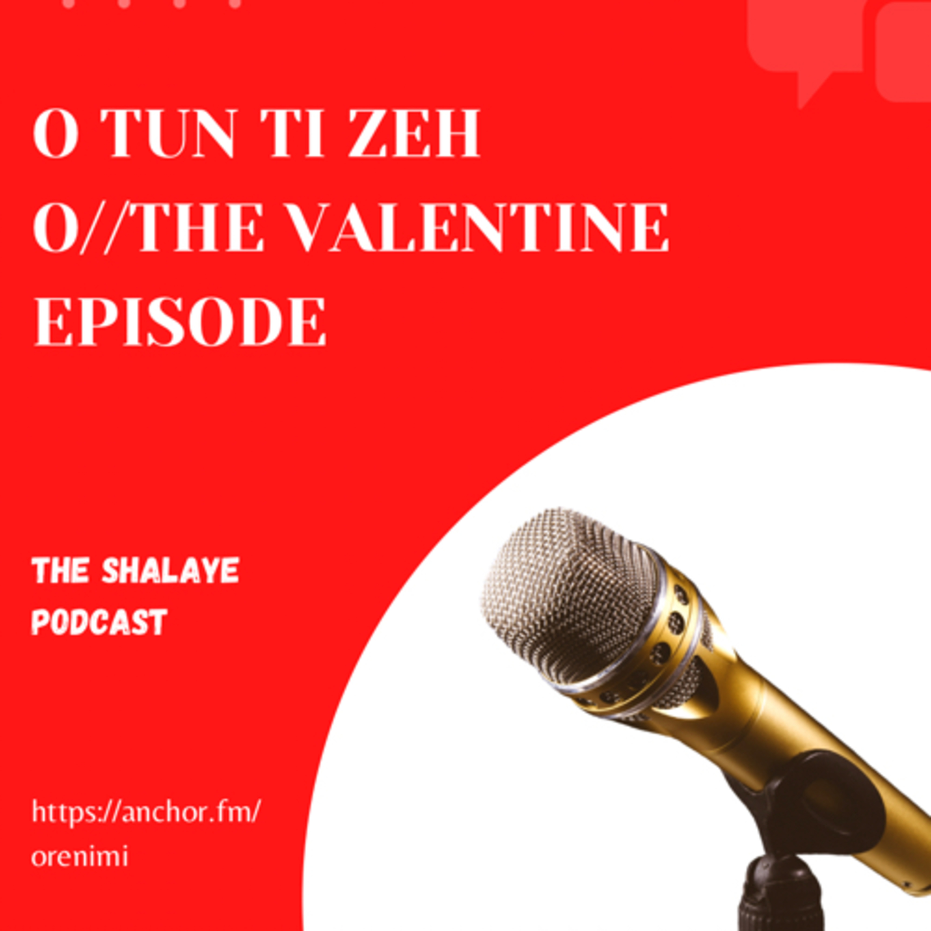 O TUN TI ZEH O// THE VALENTINE EPISODE