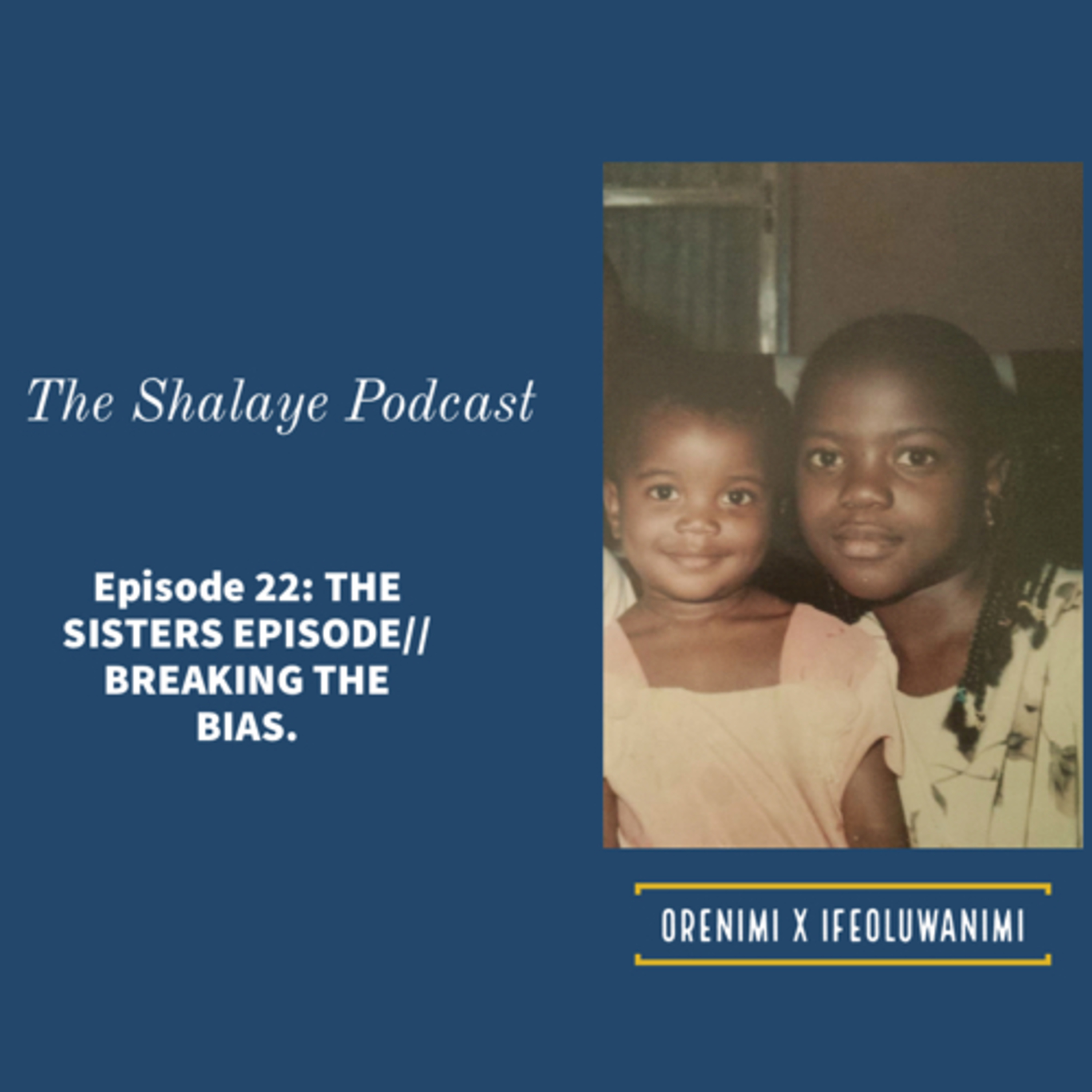 THE SISTERS EPISODE// BREAKING THE BIAS.