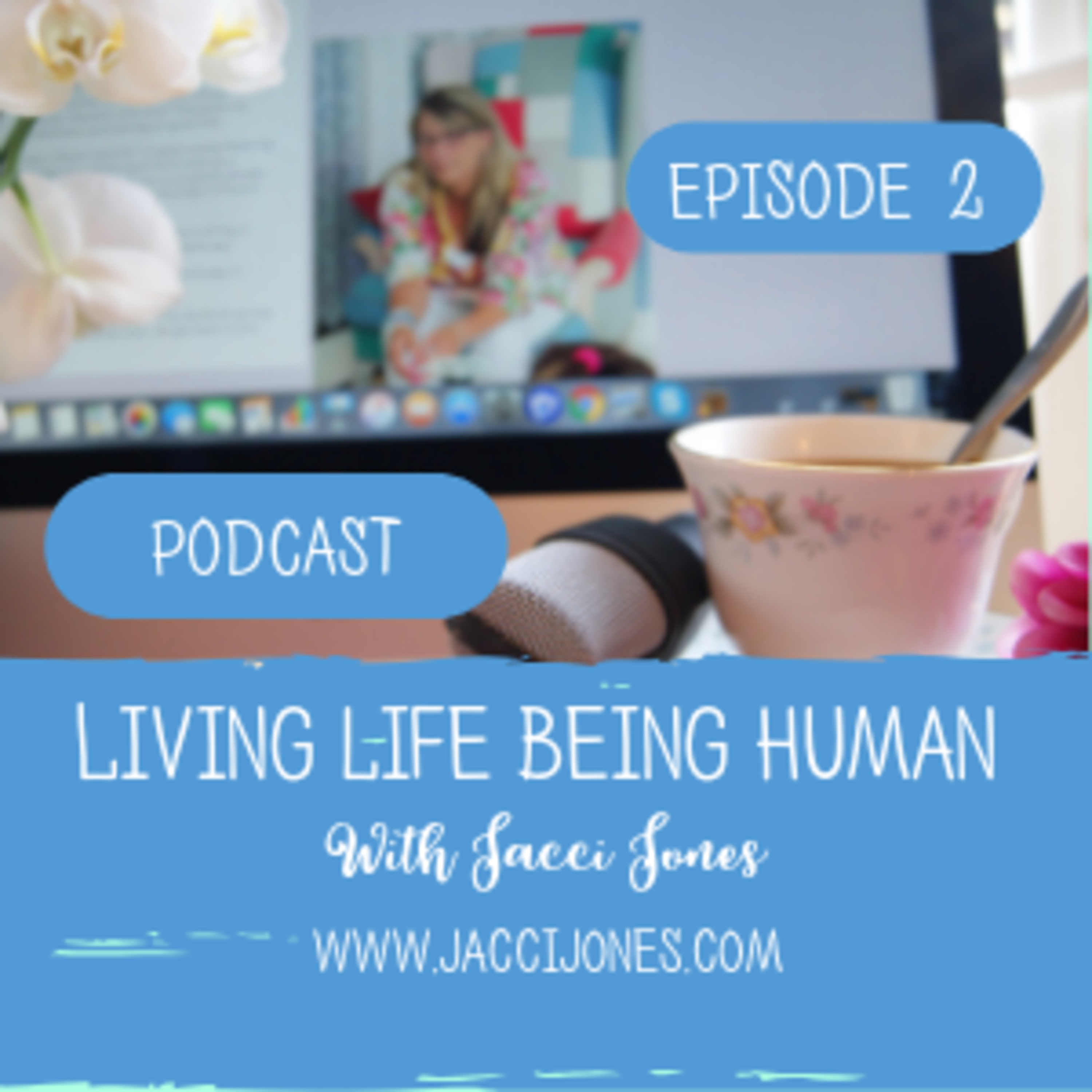Living Life Being Human