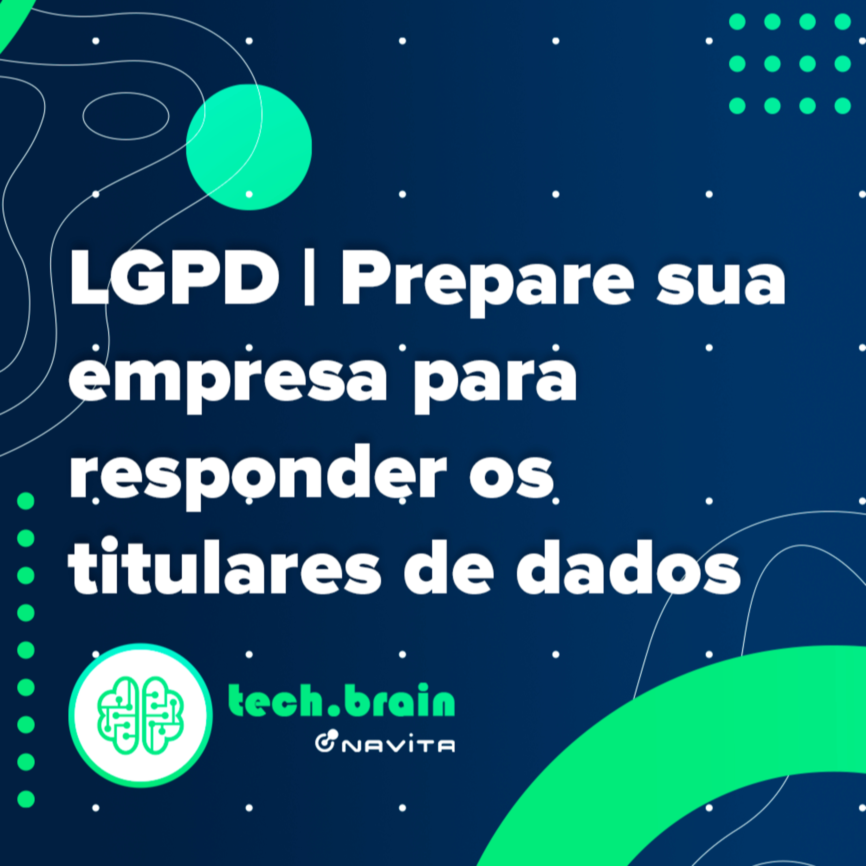 LGPD | Prepare sua empresa para responder os titulares de dados 