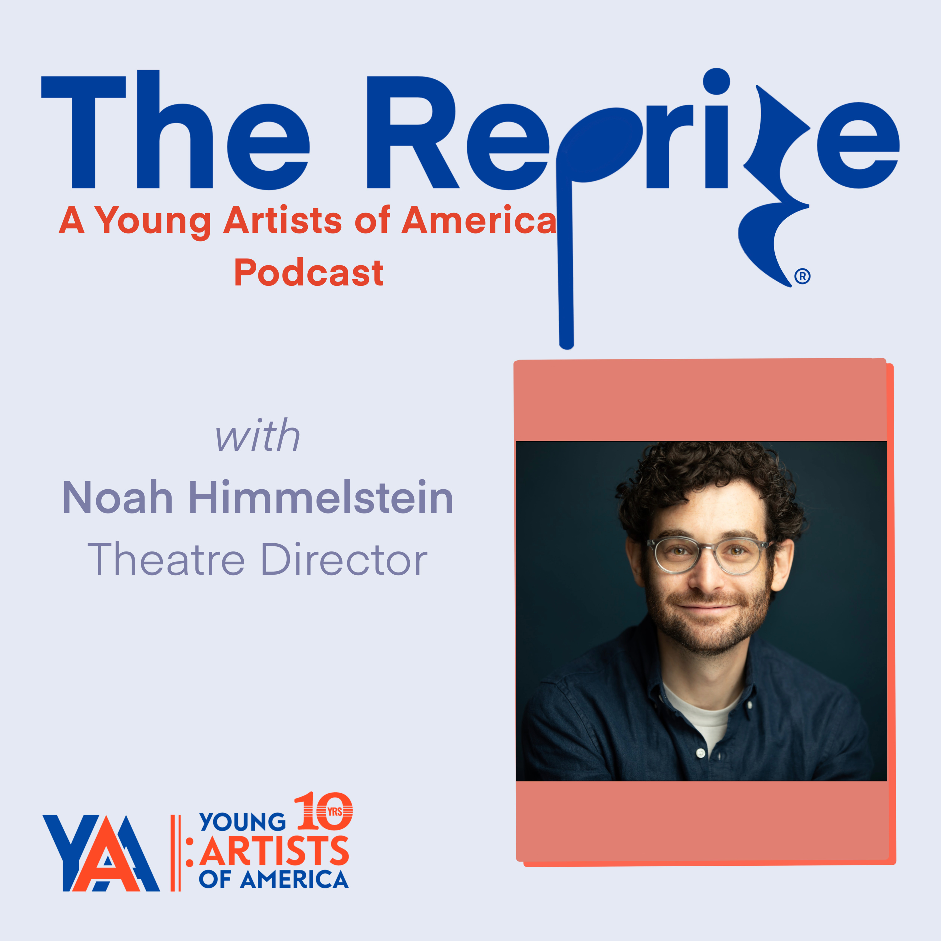 011 - Noah Himmelstein: Theatre Director