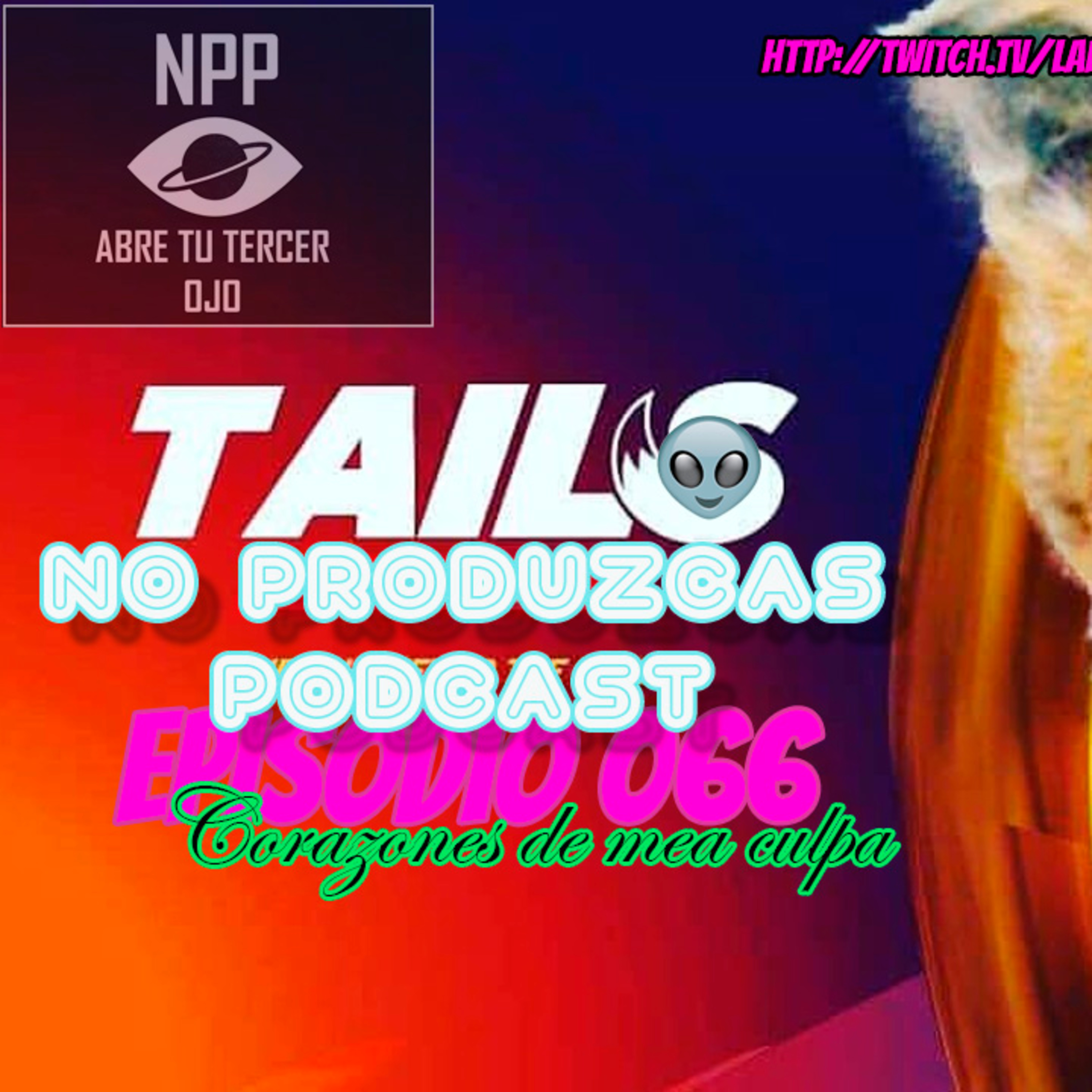 No Produzcas Podcast - 066 Corazón de mea culpa episode artwork