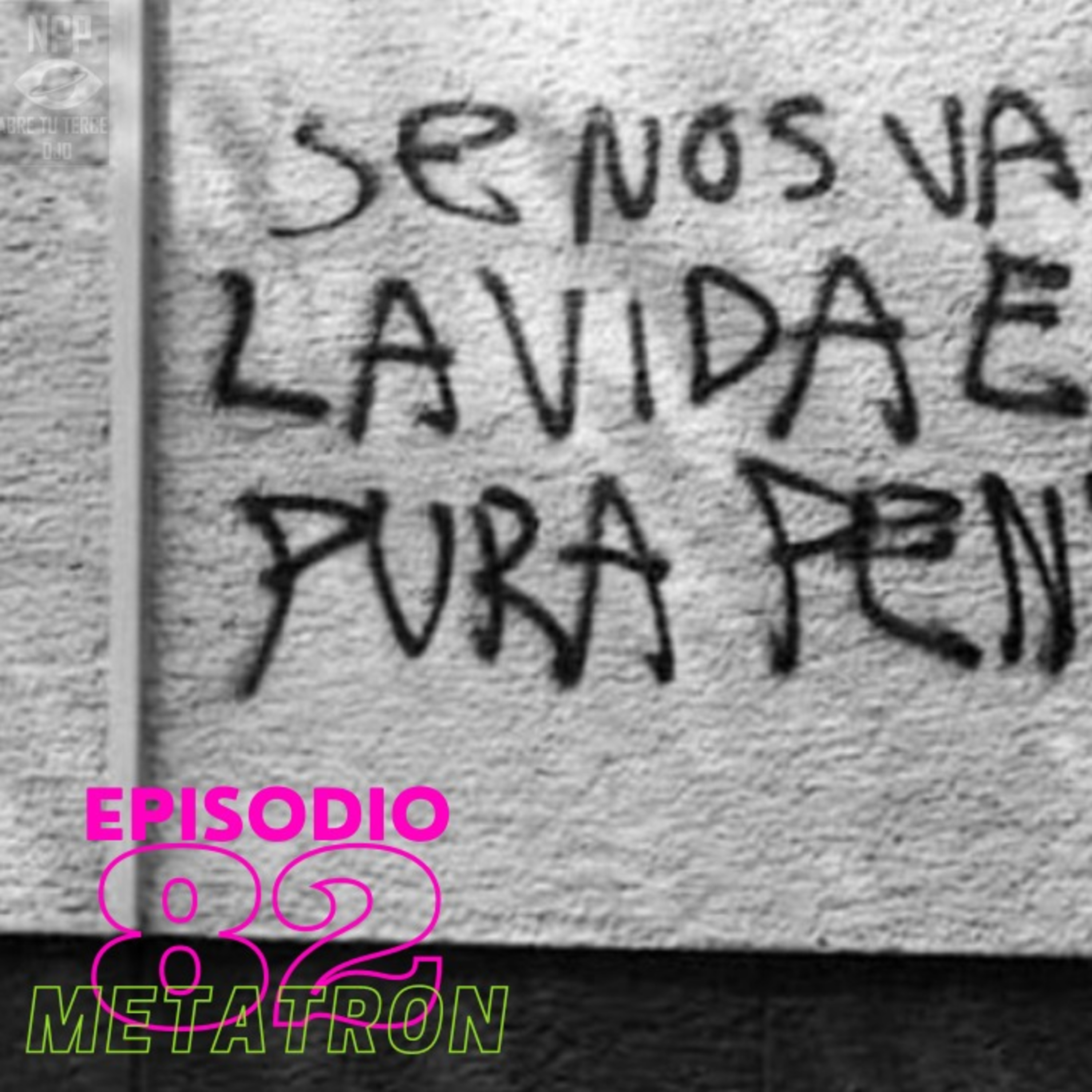 No Produzcas Podcast - 082 Metatron episode artwork
