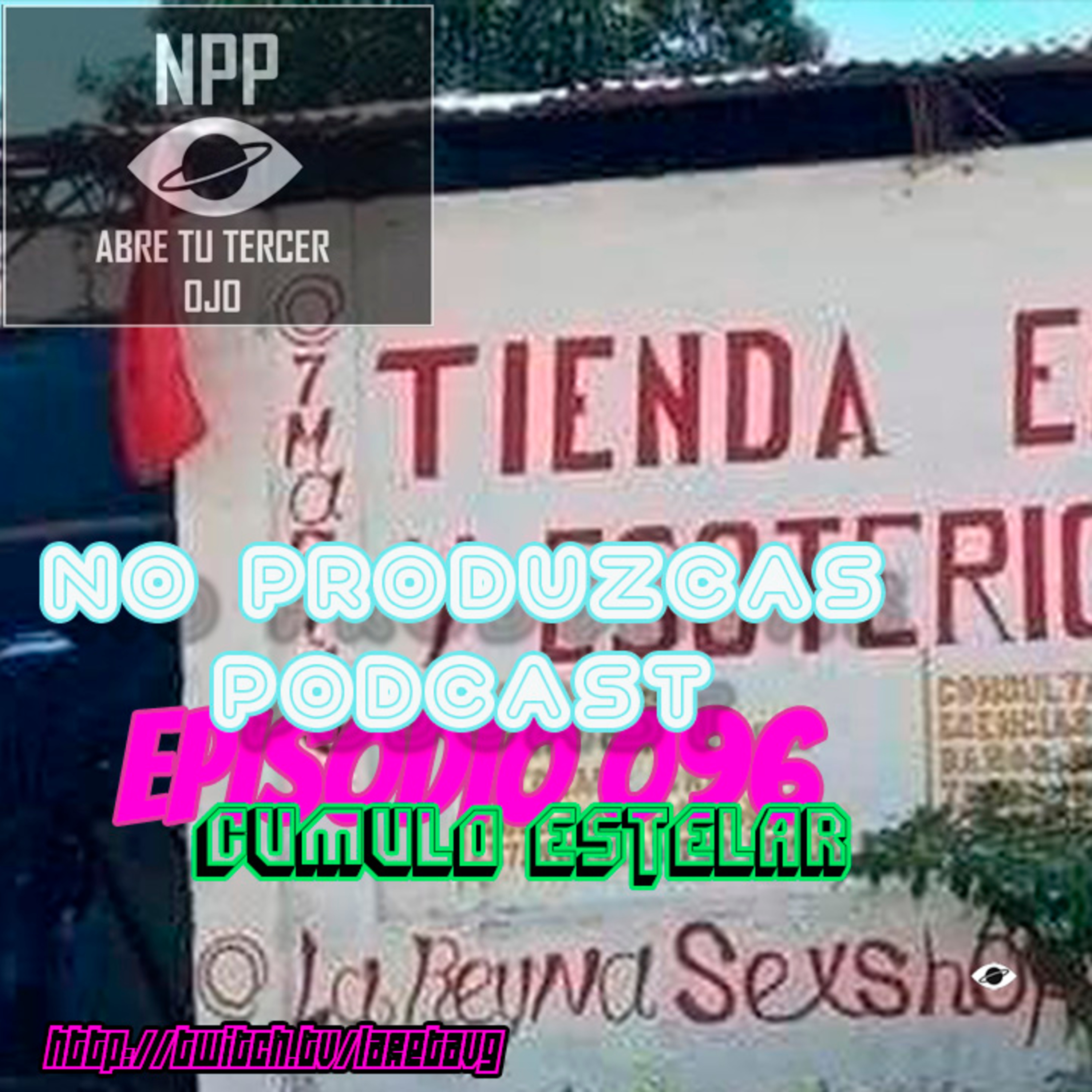 No Produzcas Podcast - 096 Cúmulo estelar episode artwork