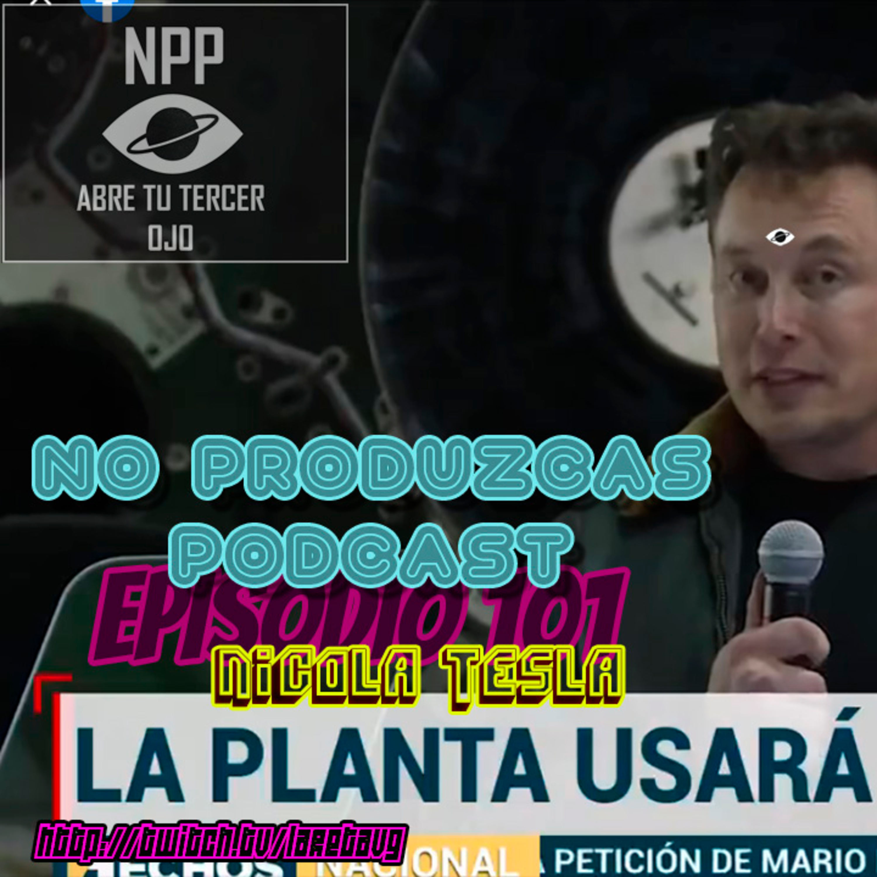 No Produzcas Podcast - 101 Nikola TESLA episode artwork