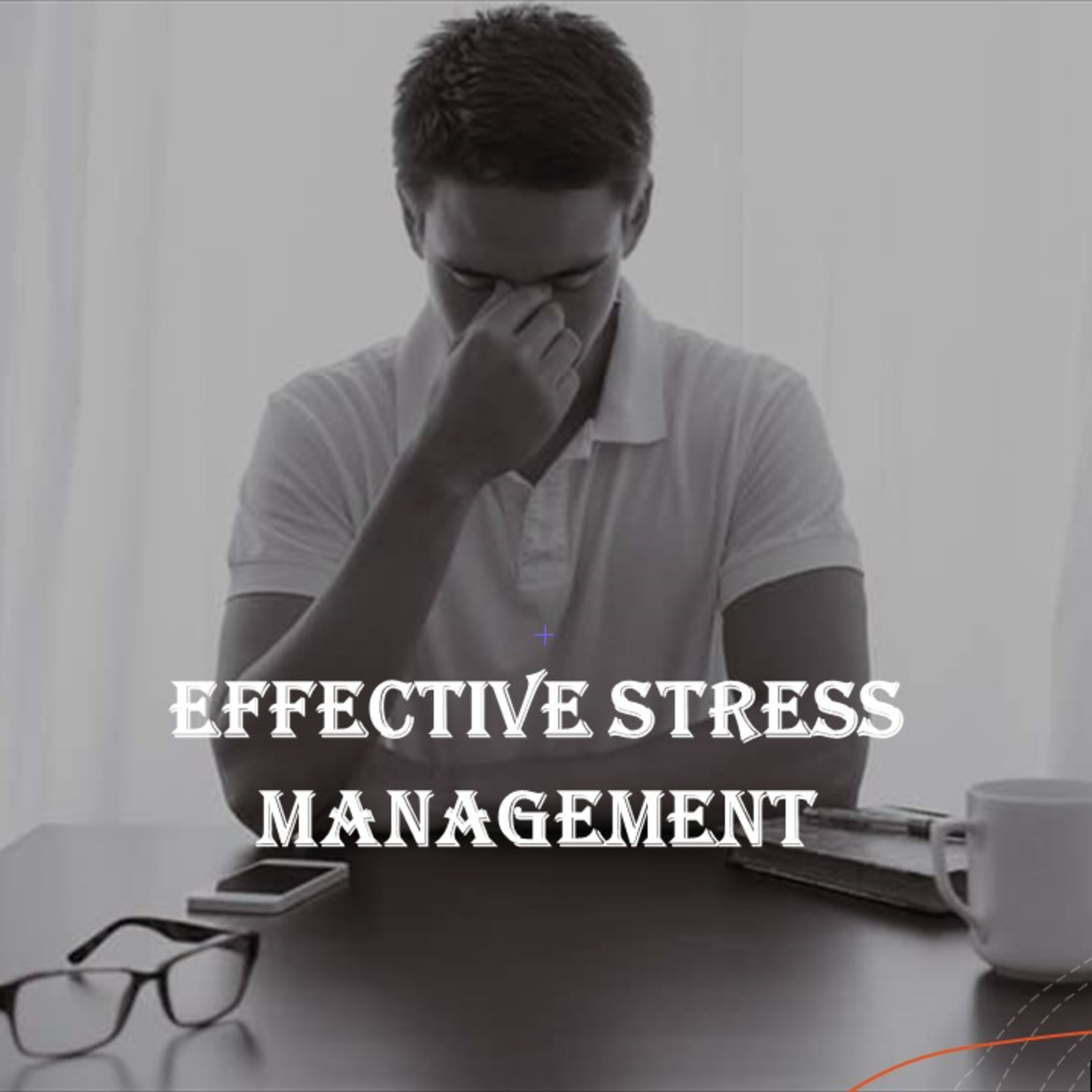 Effective stress management