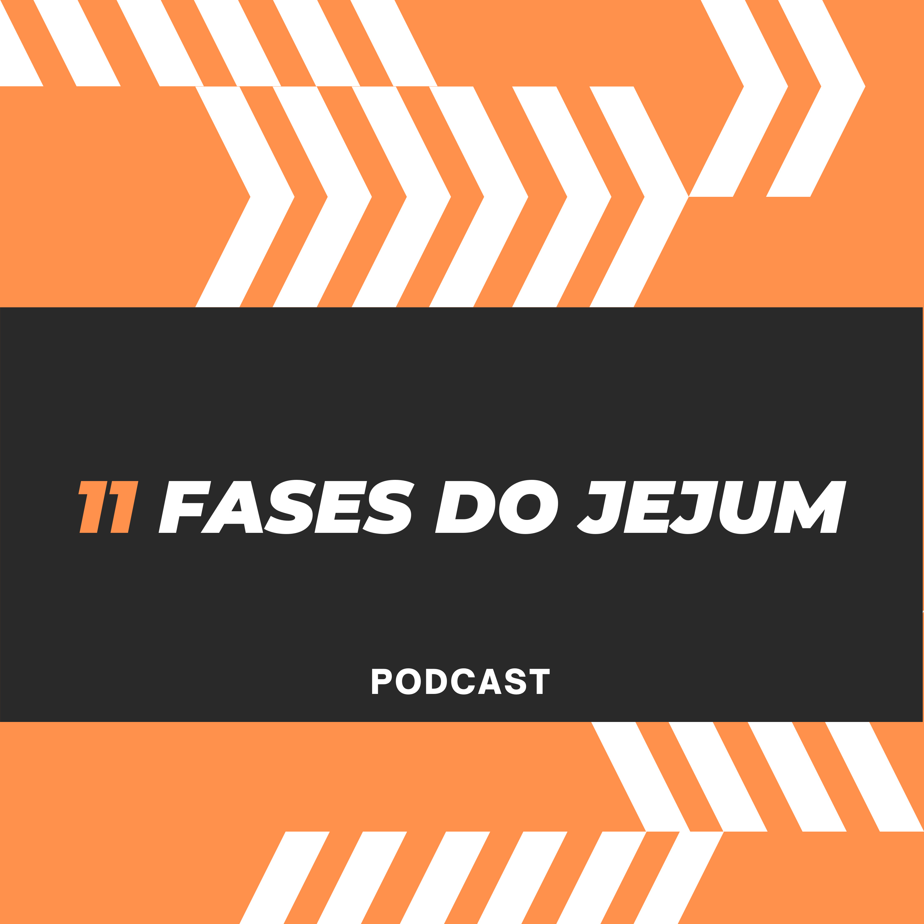 11 Fases do Jejum