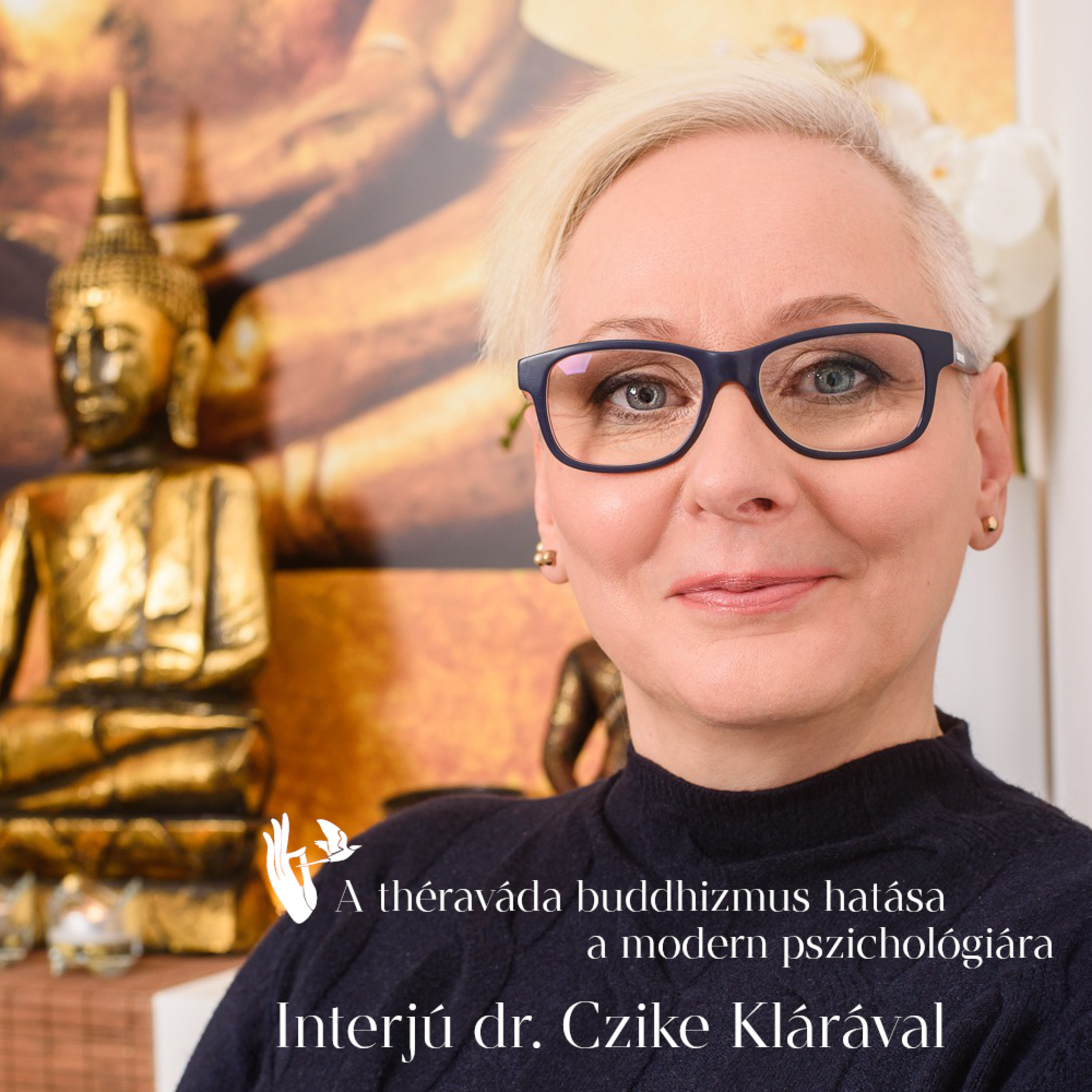 A théraváda buddhizmus hatása a modern pszichológiára – Interjú dr. Czike Klárával