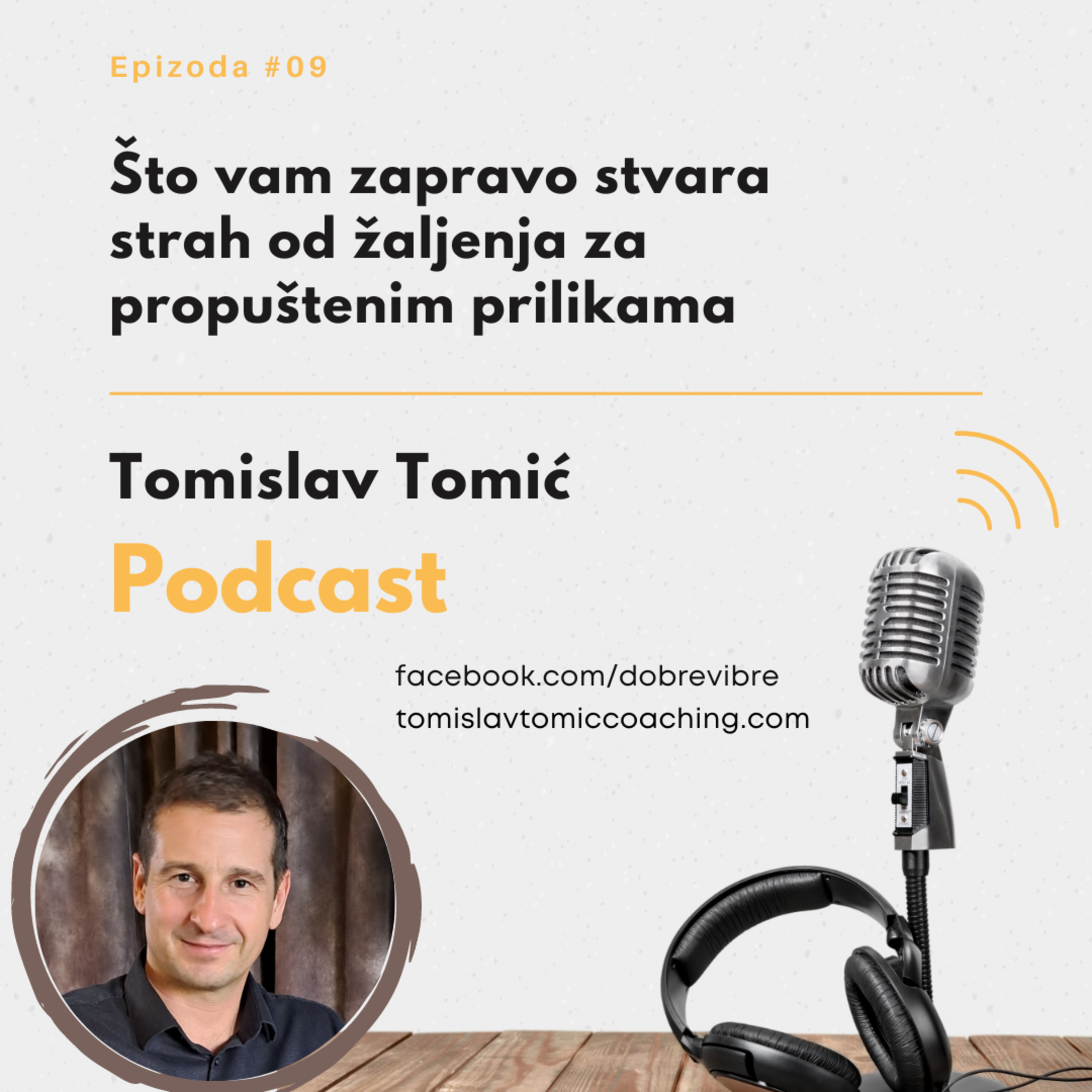 Ep 09: Što vam zapravo stvara strah od žaljenja za propuštenim prilikama
