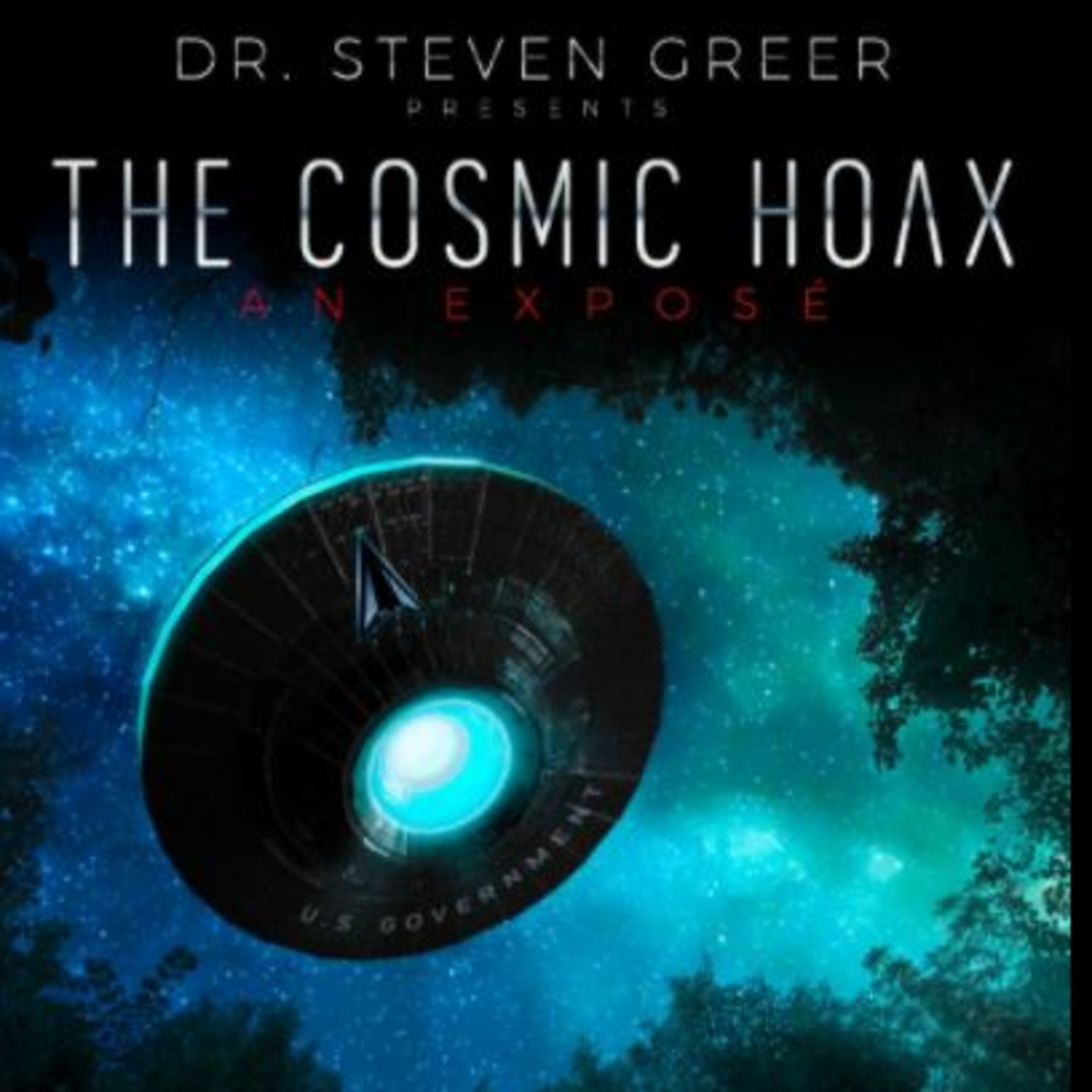 The Cosmic Hoax: A Look at the New Steven Greer Documentary episode artwork