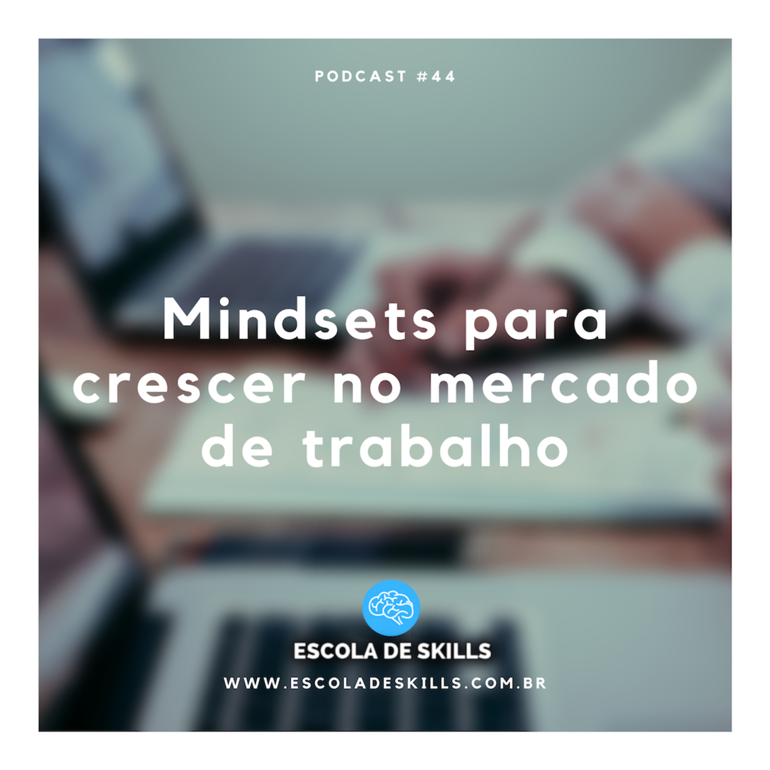 Mindsets para crescer no mercado de trabalho