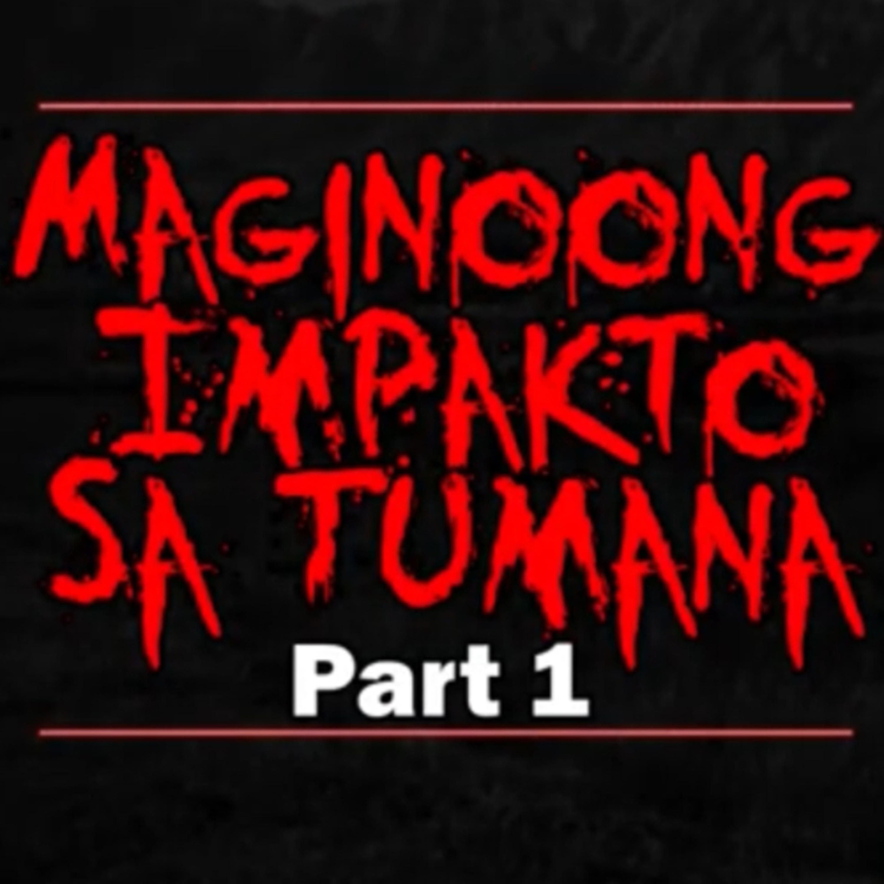 Maginoong Impakto Sa Tumana Part 1