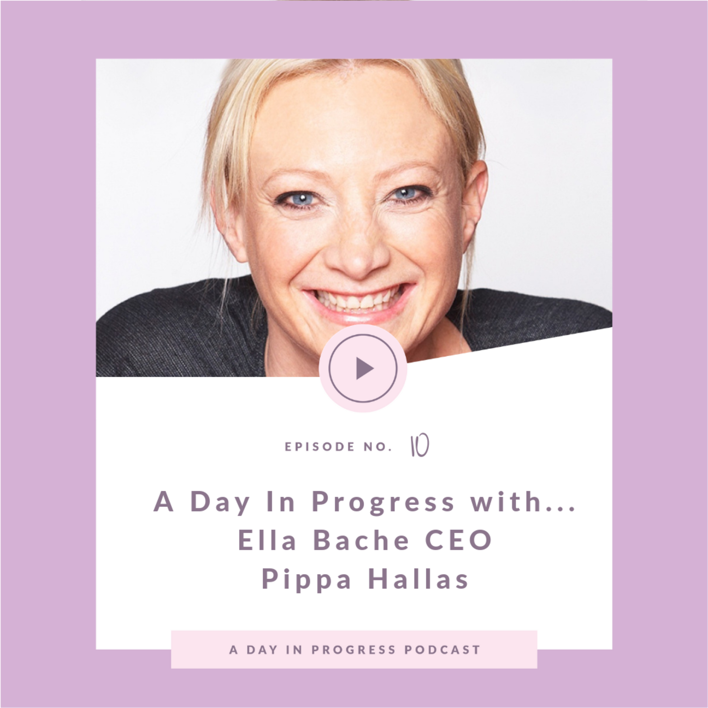 A Day In Progress with... Ella Bache CEO Pippa Hallas