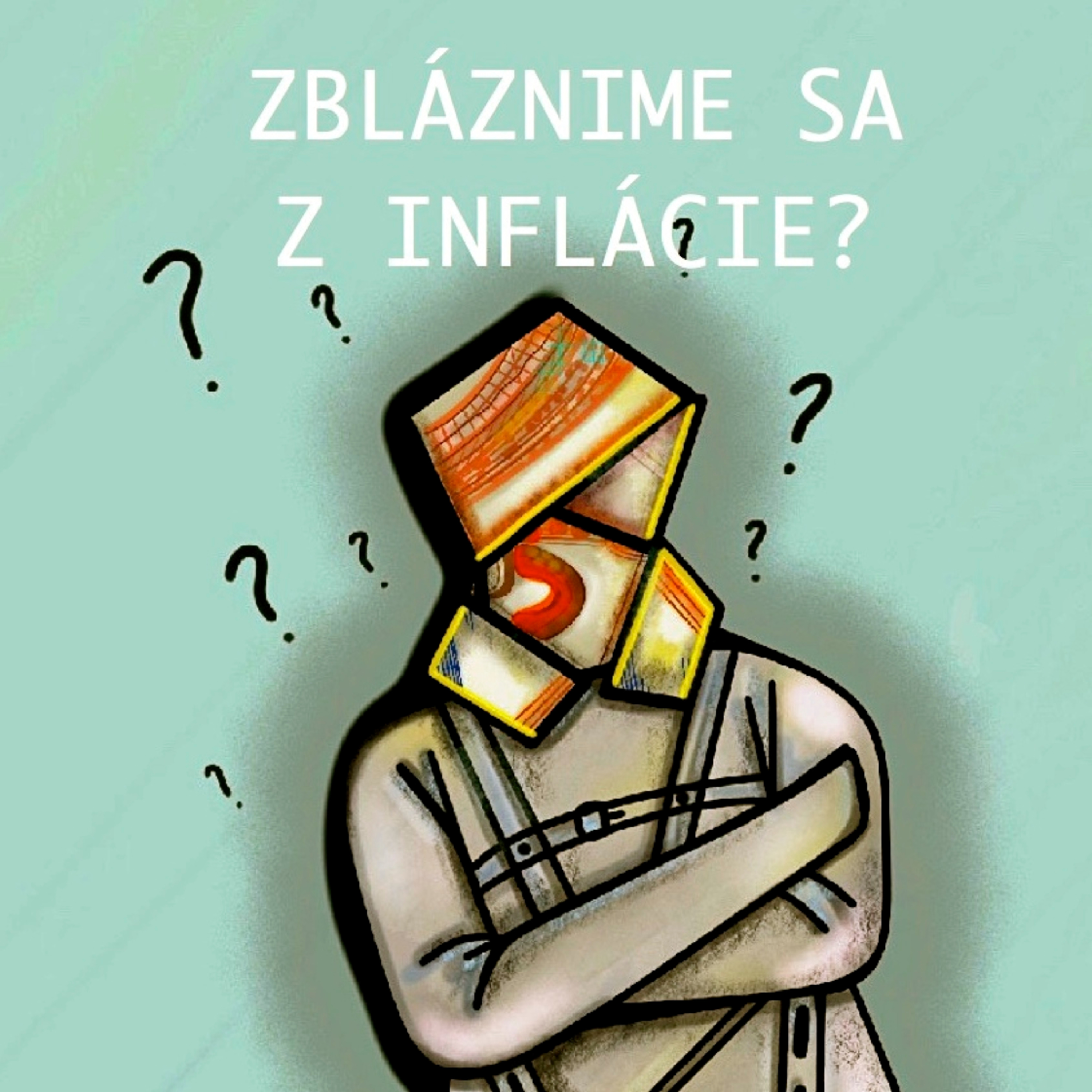 Ako sa nezblázniť z INFLÁCIE? Čo môžeme urobiť? Máme ju riešiť? Je to šanca, ako sa stať silnejšími? episode artwork
