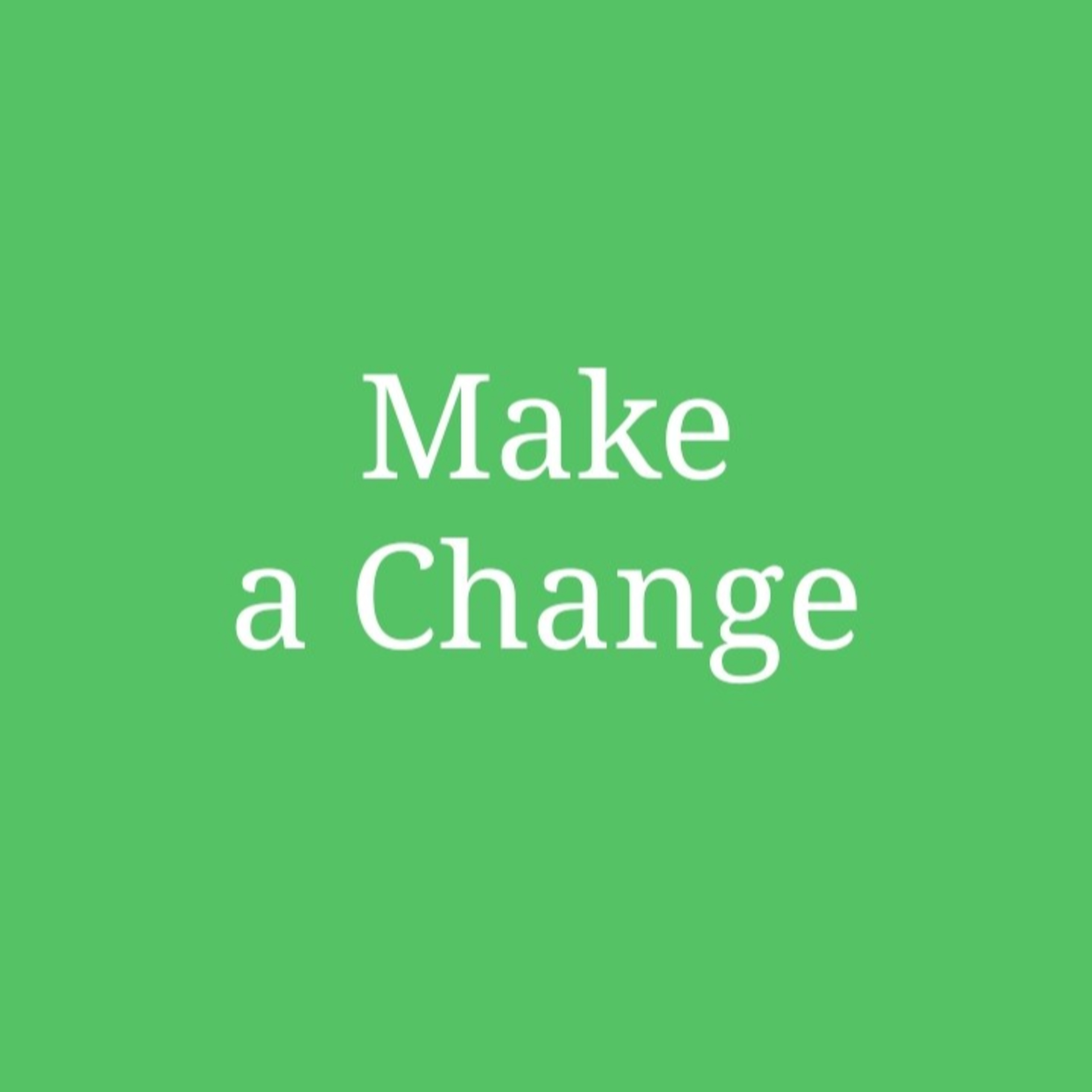 Make a Change