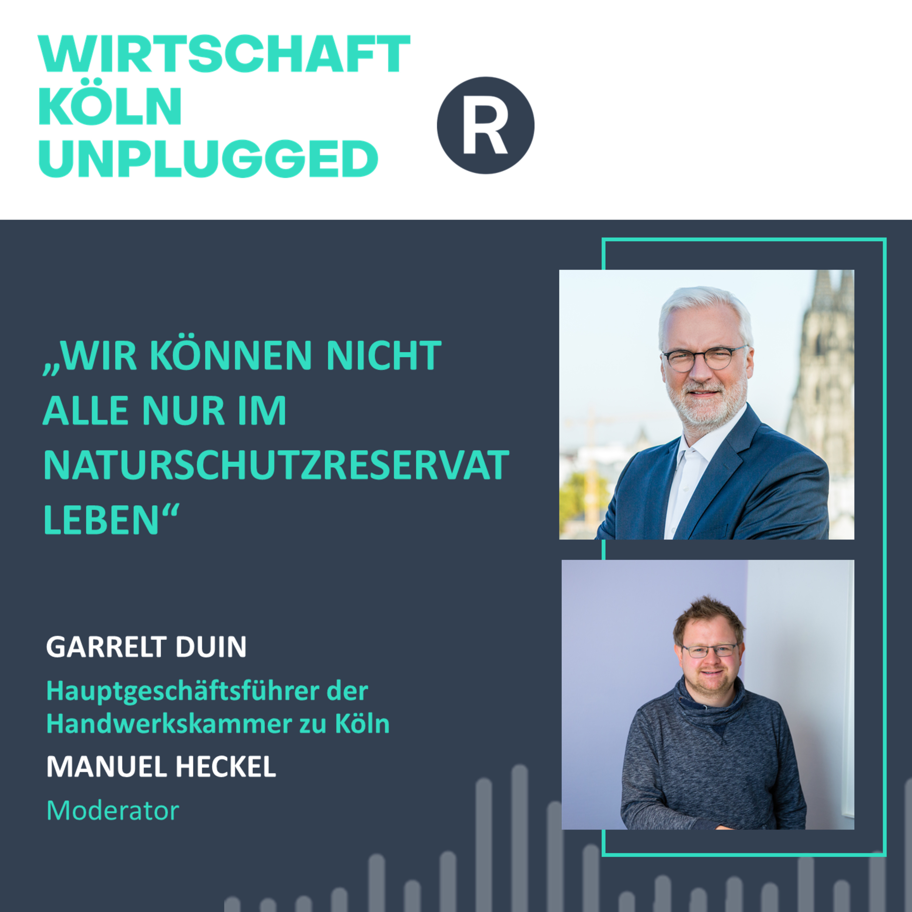 #6 Hauptgeschäftsführer der Handwerkskammer zu Köln Garrelt Duin: „Wir können nicht alle nur im Naturschutzreservat leben“  episode artwork