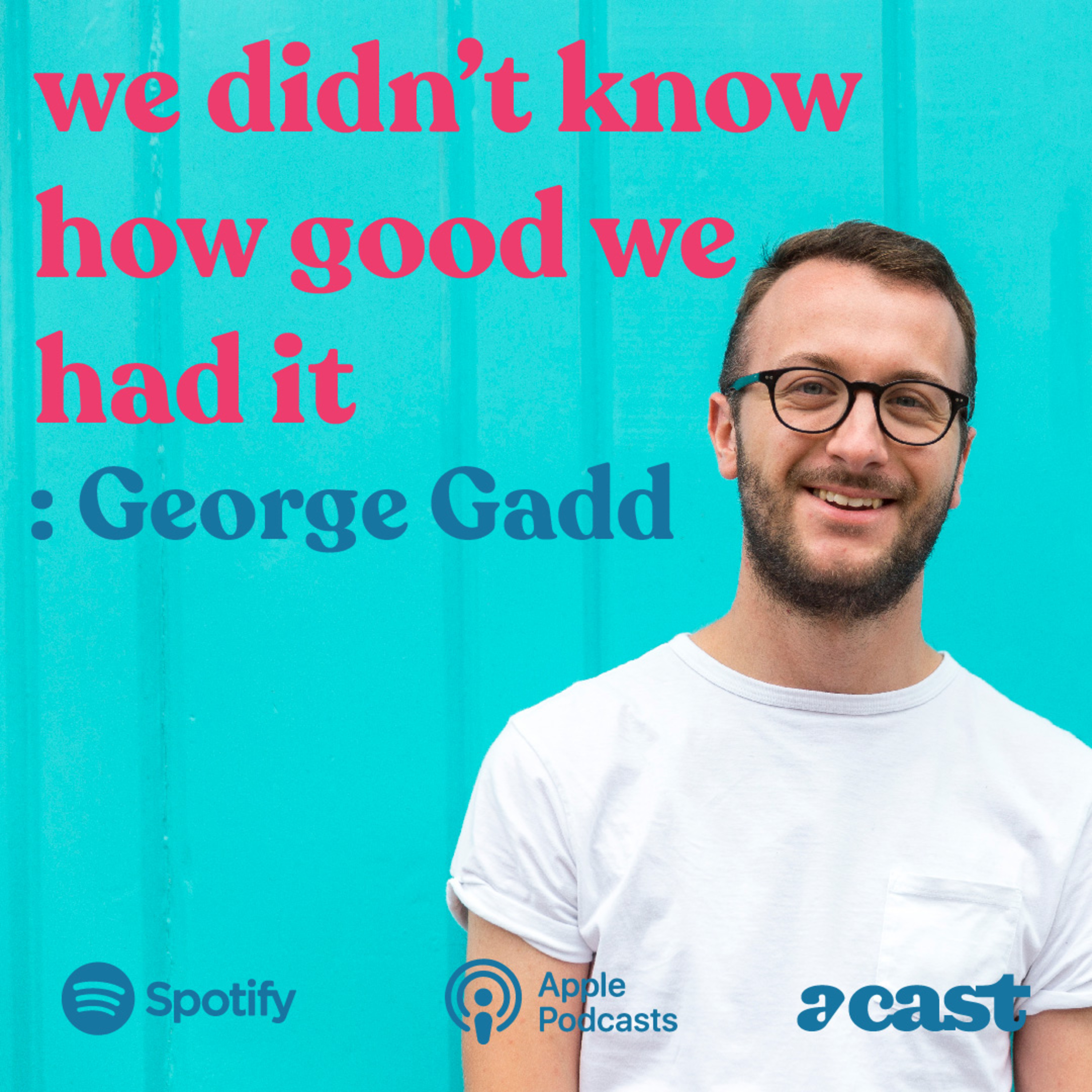 We Didn\'t Know How Good We Had It