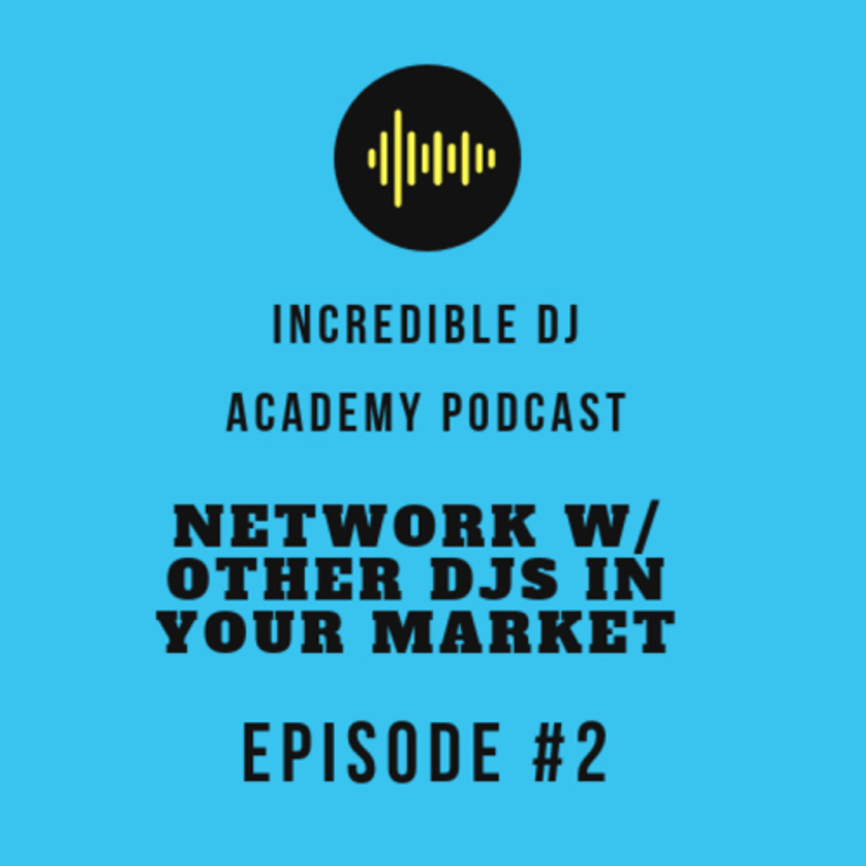 Networking with other DJs in Your Market episode artwork