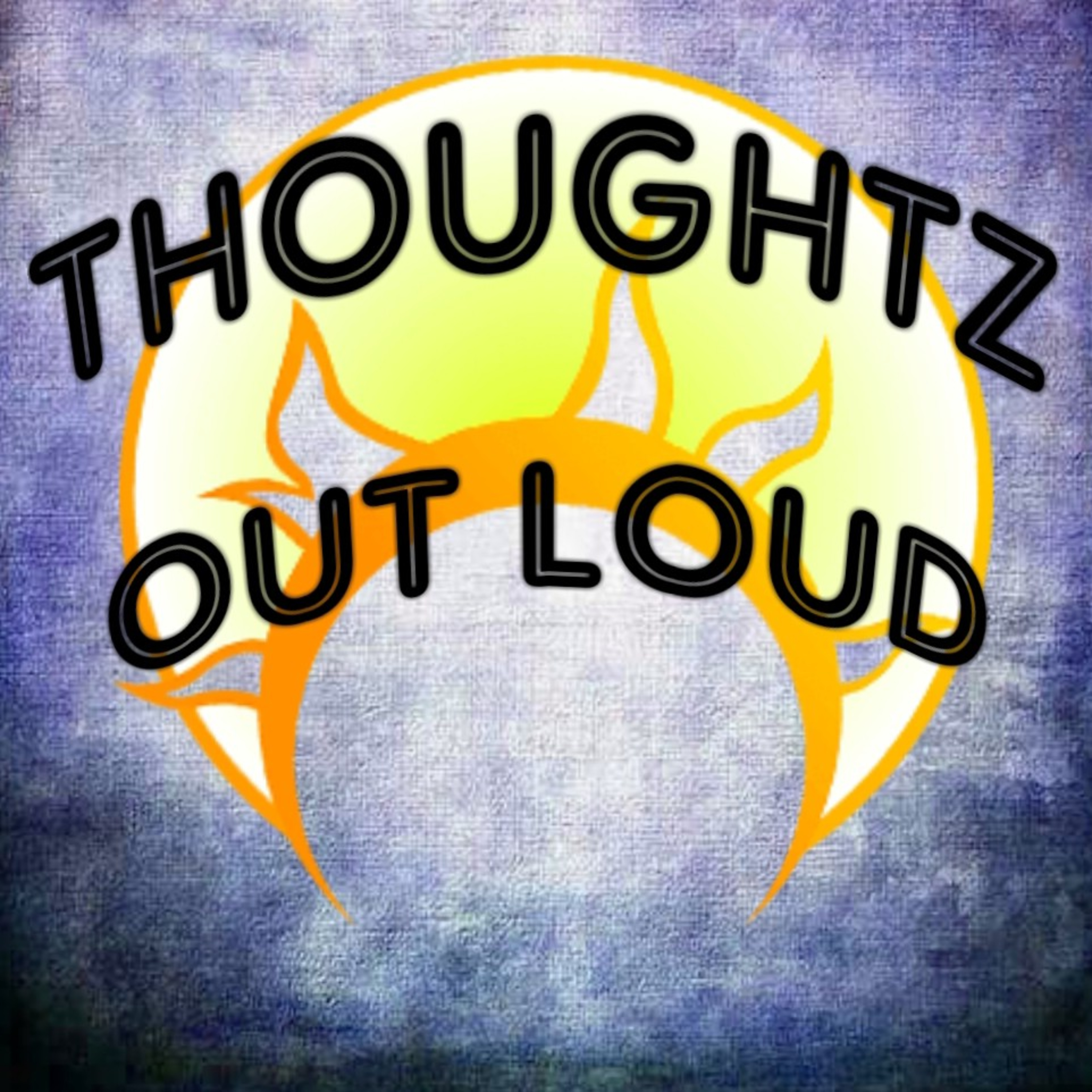 THOUGHTZ OUT LOUD