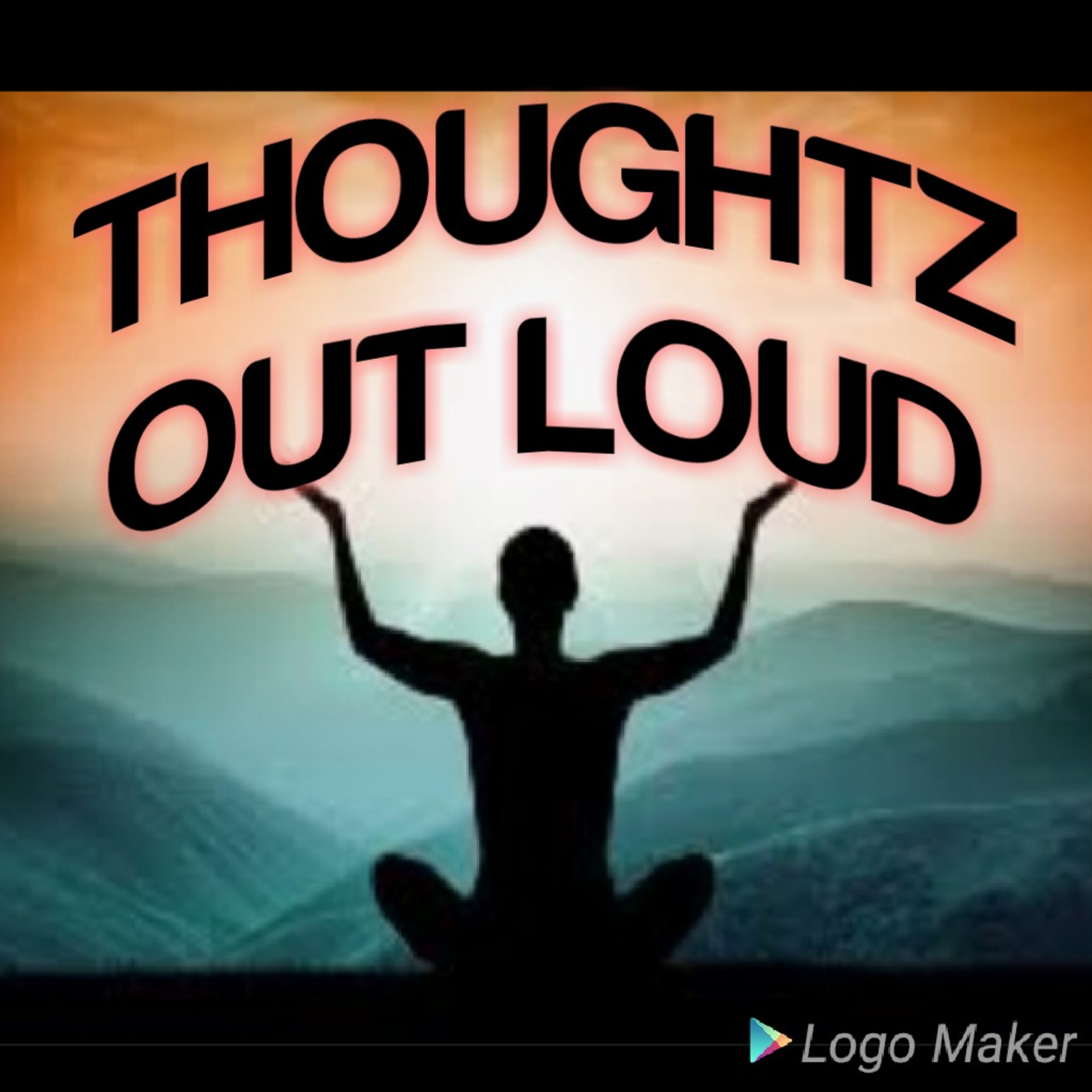 THOUGHTZ OUT LOUD