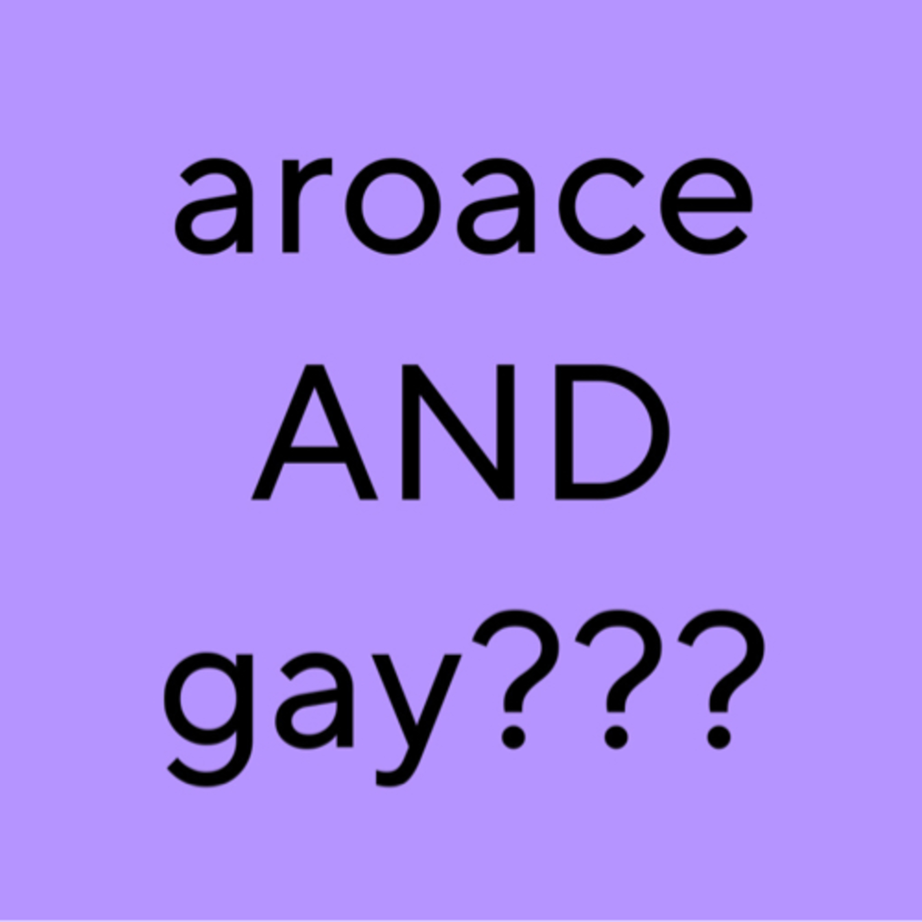 how you can be aromantic-asexual & gay  episode artwork
