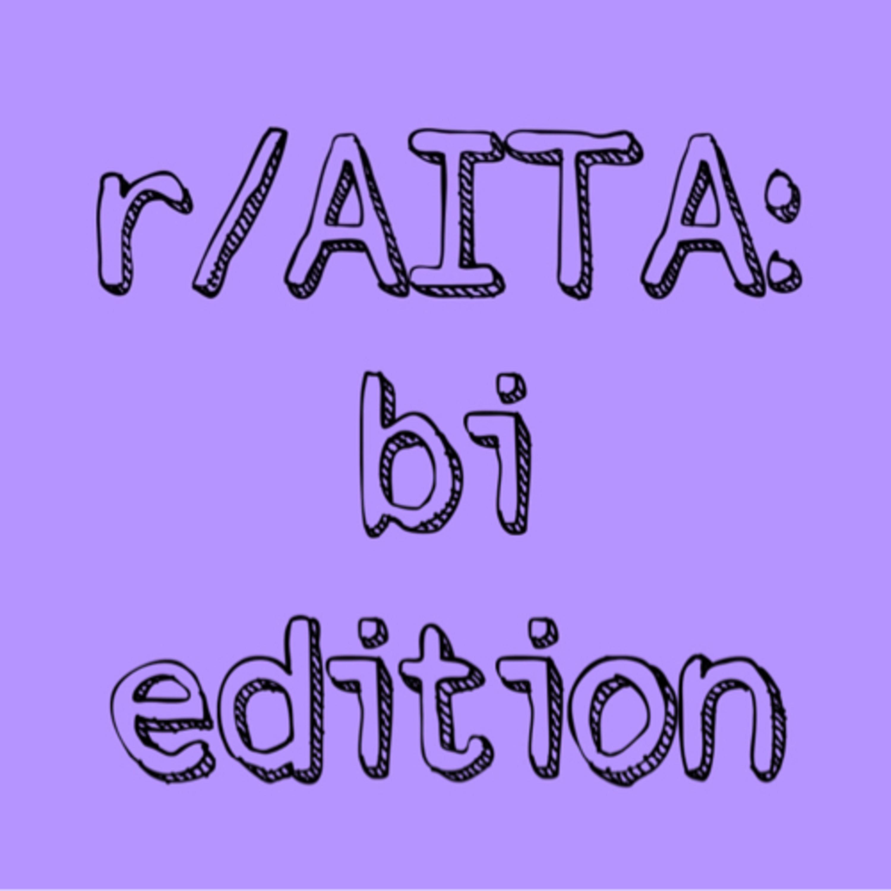 r/AmITheAsshole: bi edition episode artwork