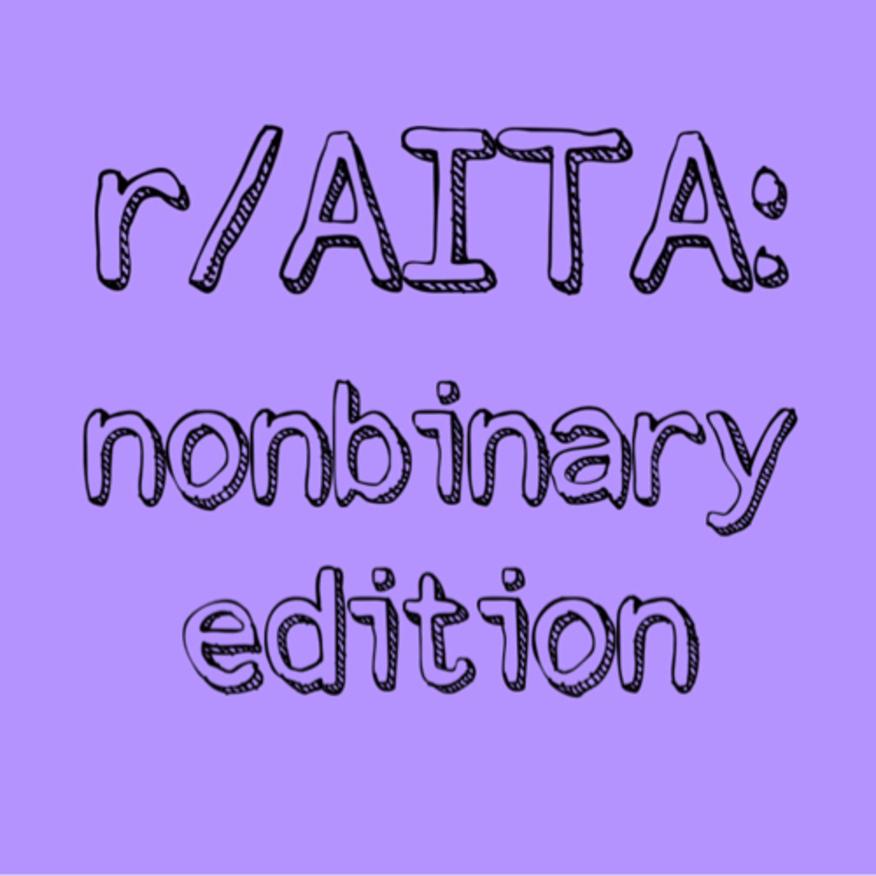 r/AmITheAsshole: nonbinary edition episode artwork