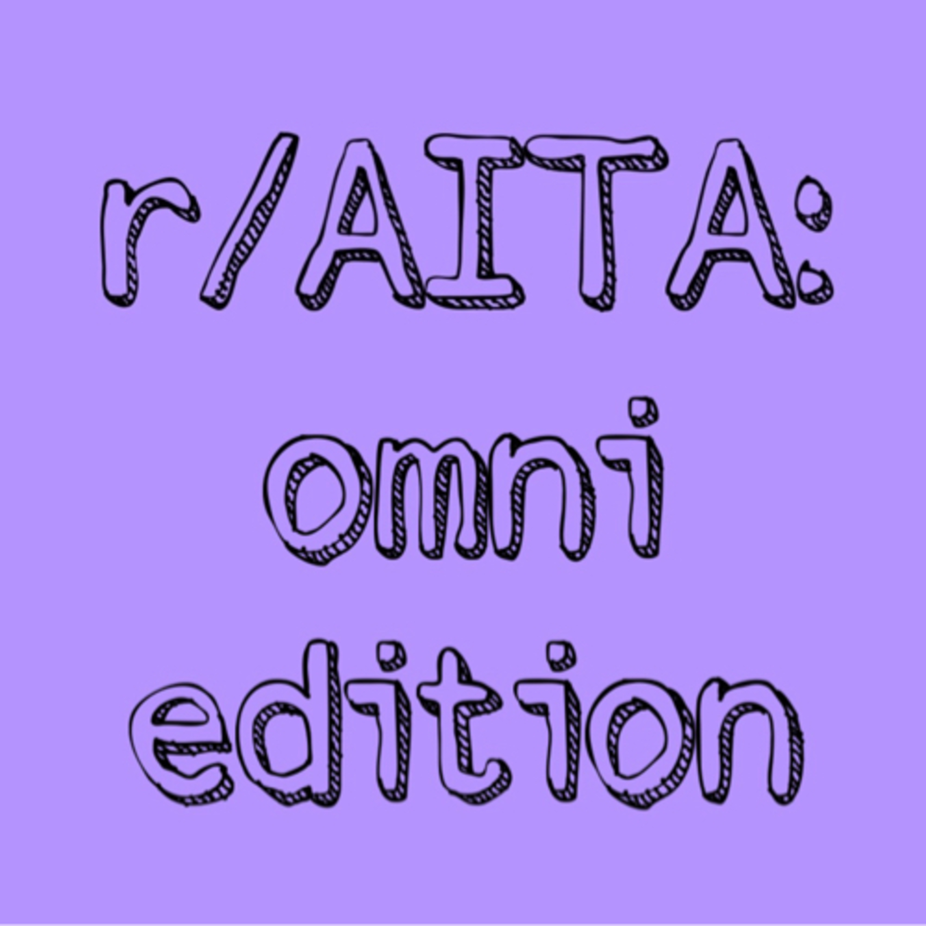 r/AmITheAsshole: omni edition episode artwork