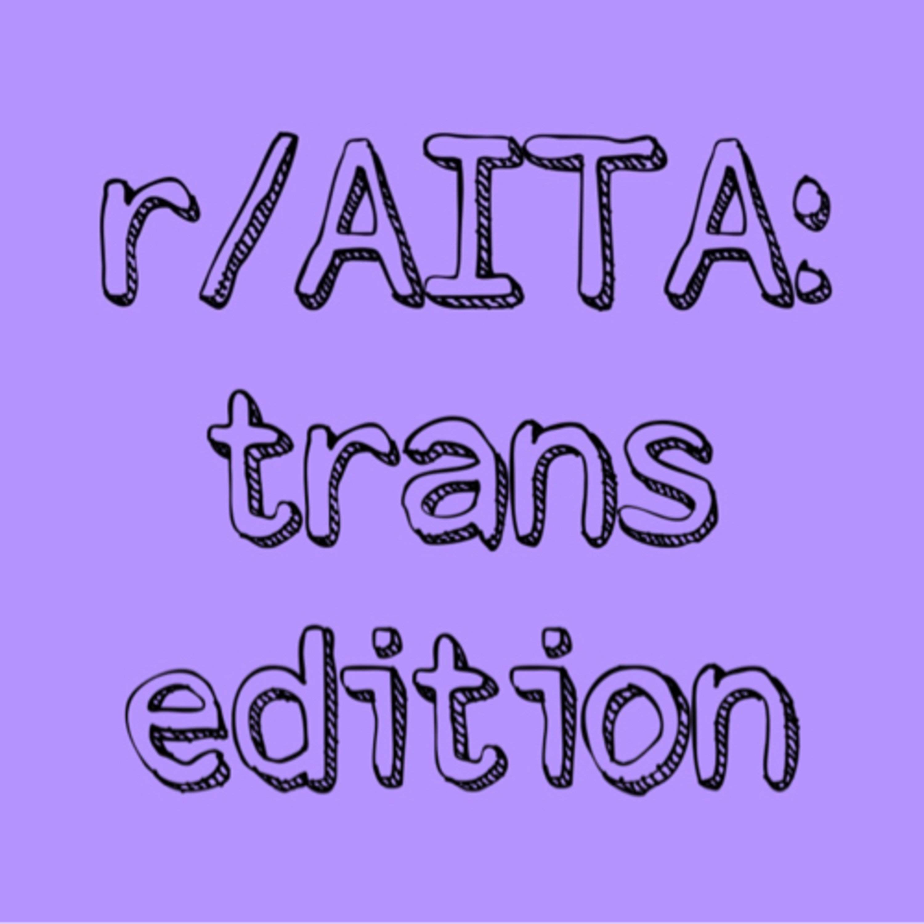 r/AmITheAsshole: trans edition episode artwork