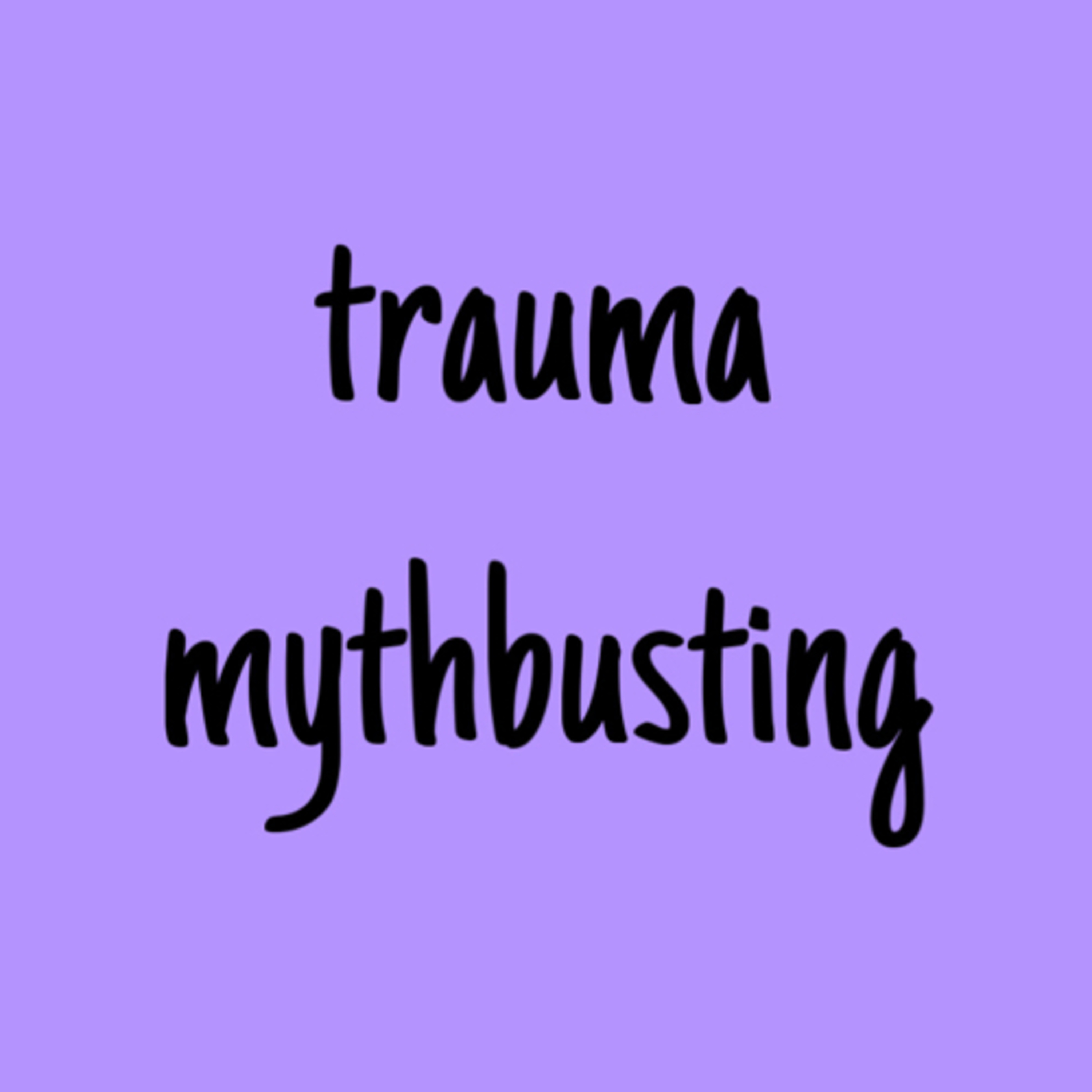 7 trauma myths to be debunked episode artwork