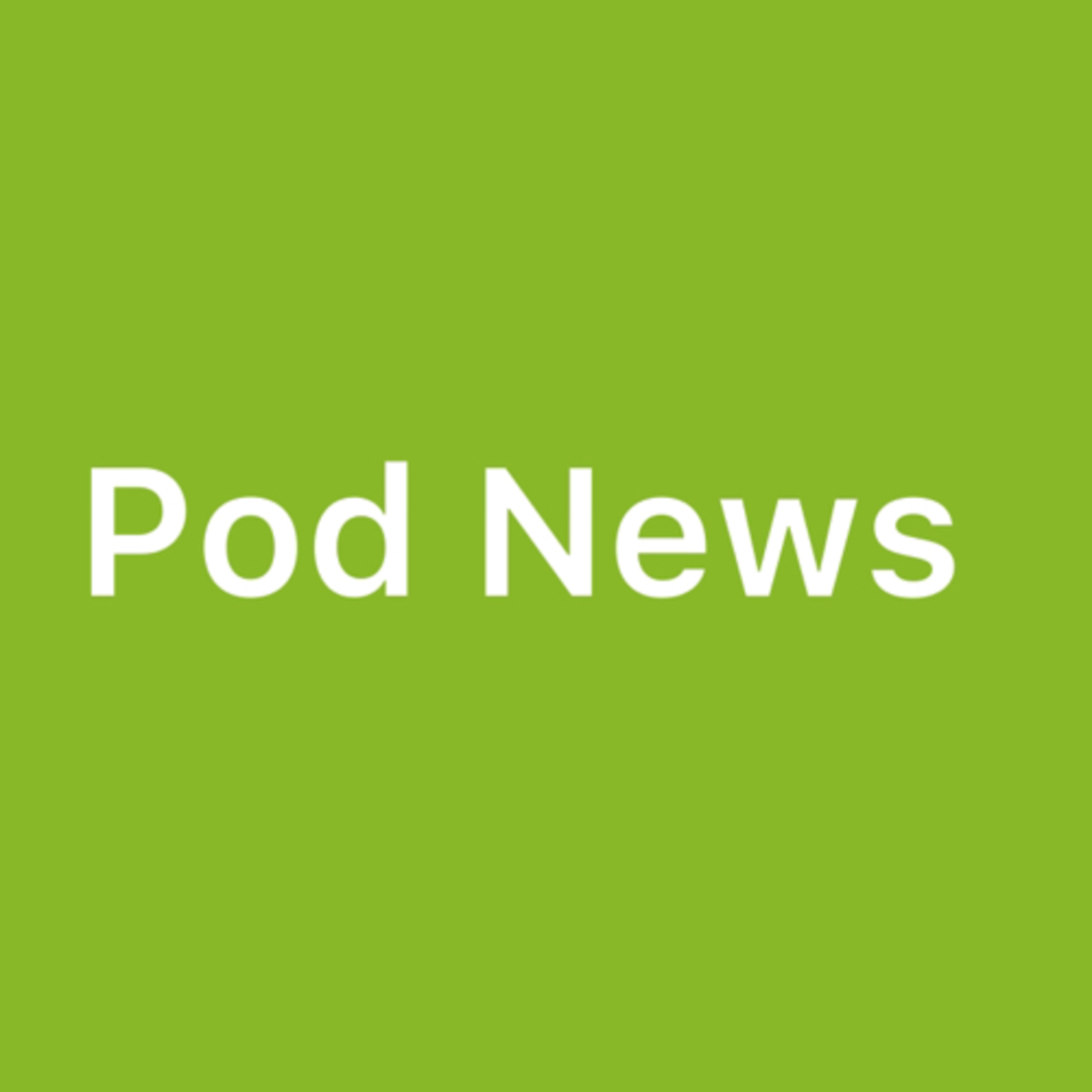 Pod News #1