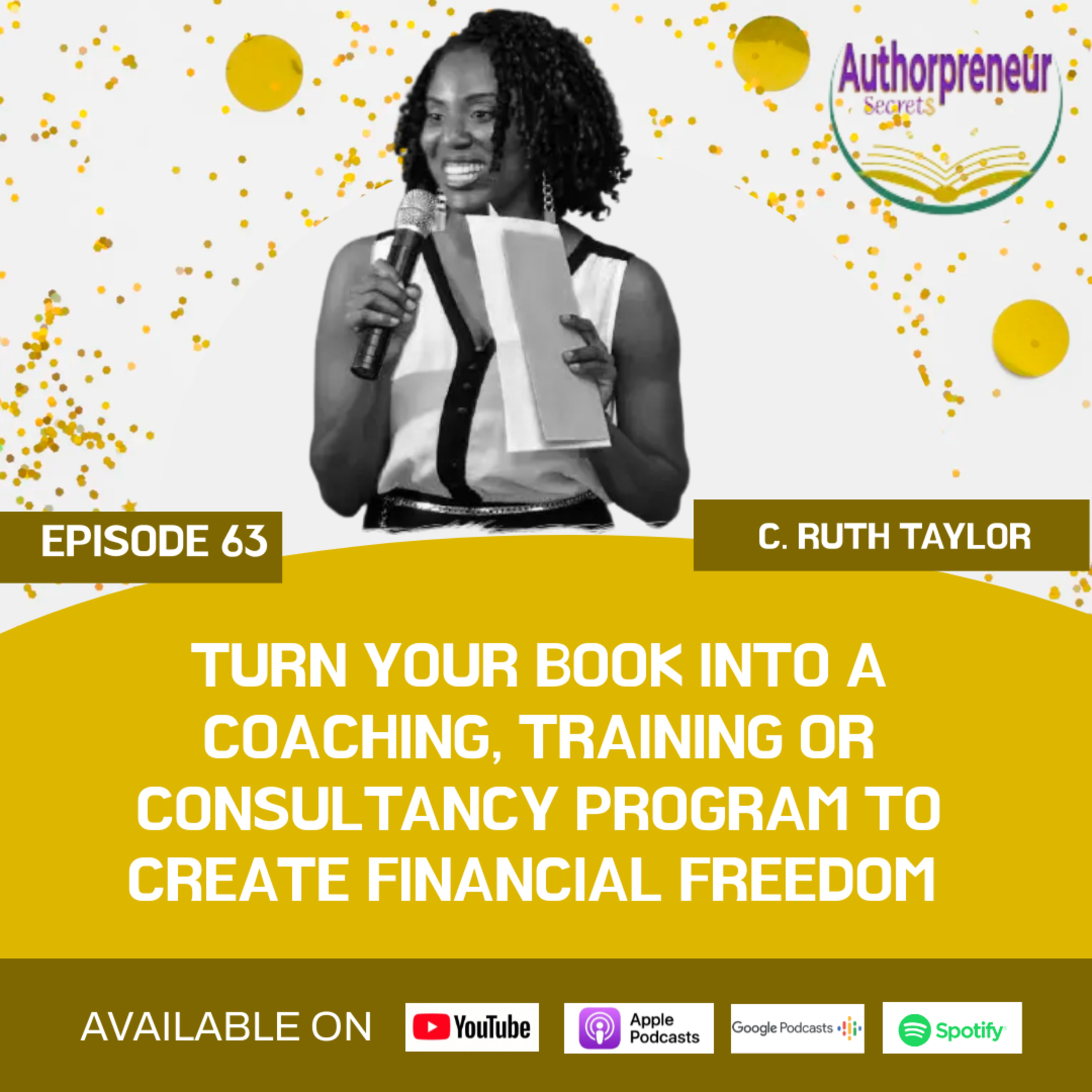 Ep. 63: Turn Your Book into Coaching, Training & Consultancy Programs to Create Financial Freedom episode artwork