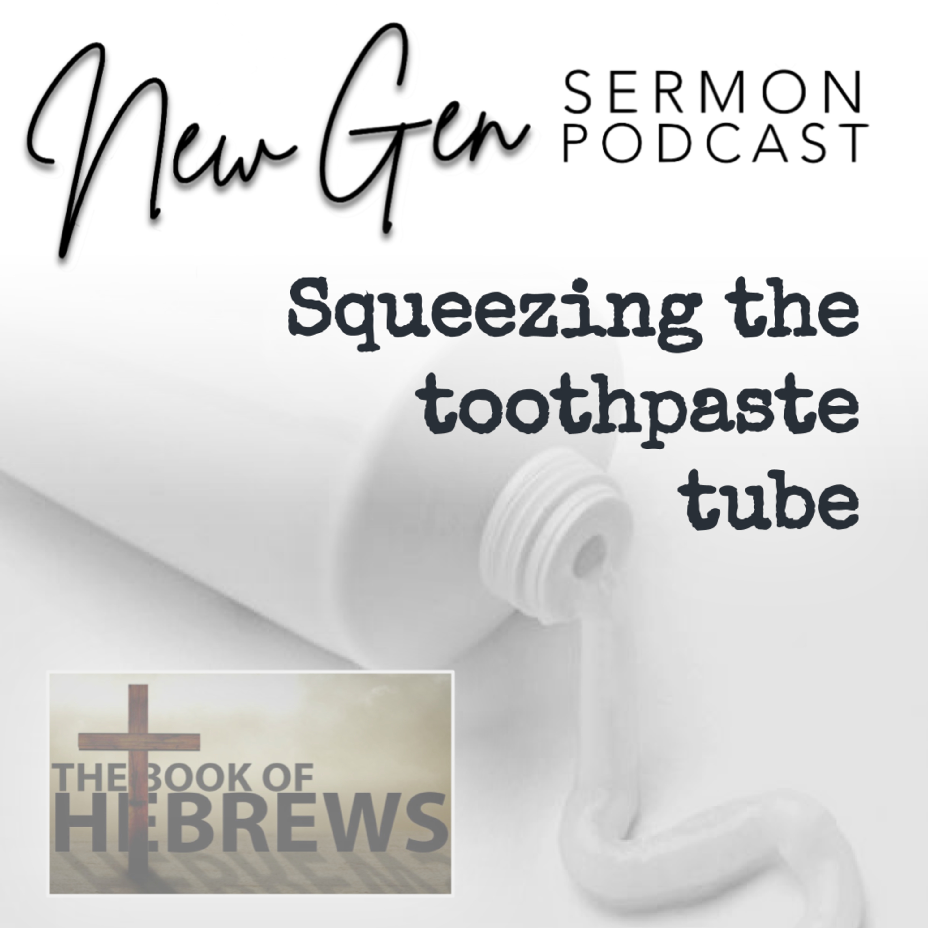 Squeezing the toothpaste tube (Hebrews Part 27) | Russ Kay-Hards episode artwork