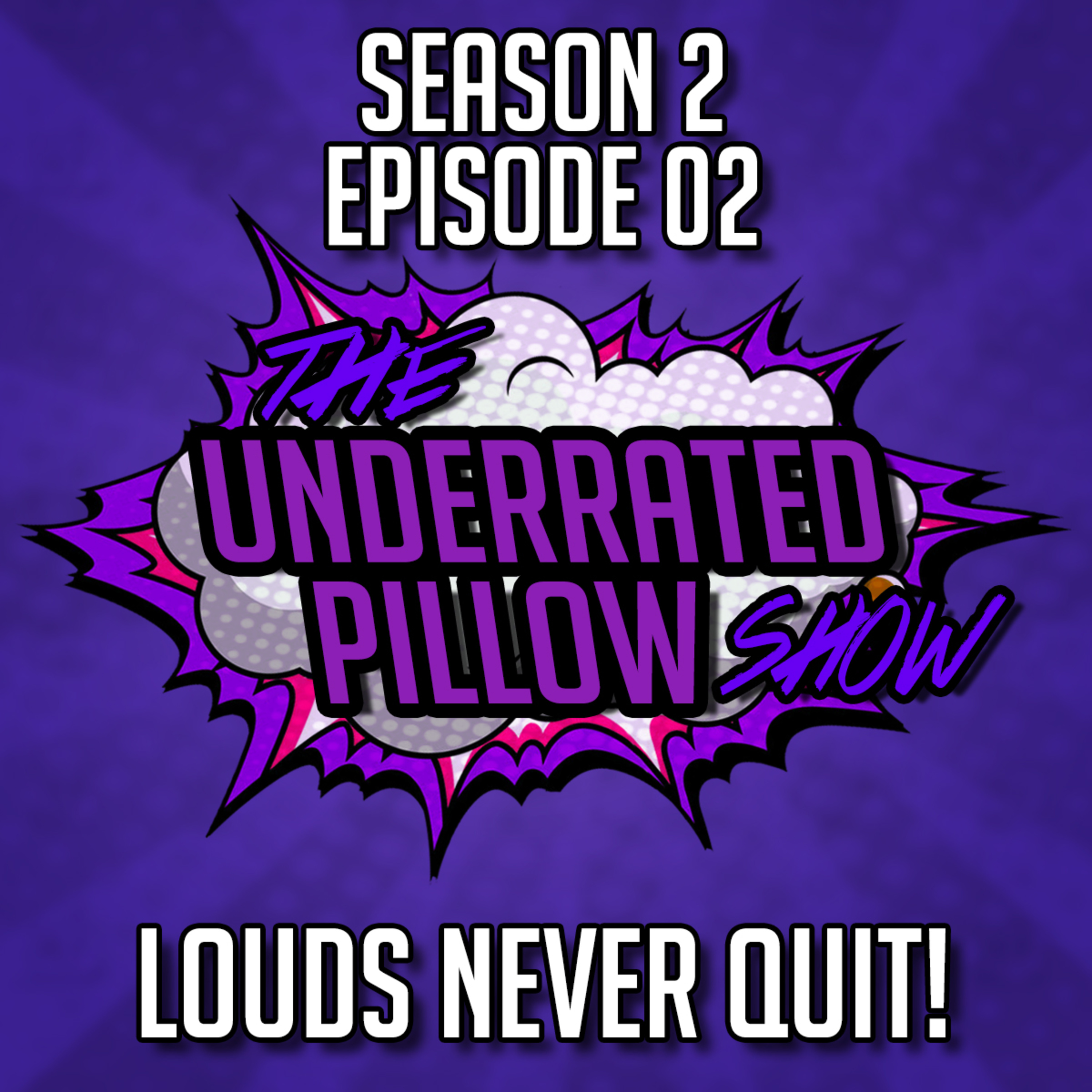 S2E02 - Louds never quit! episode artwork