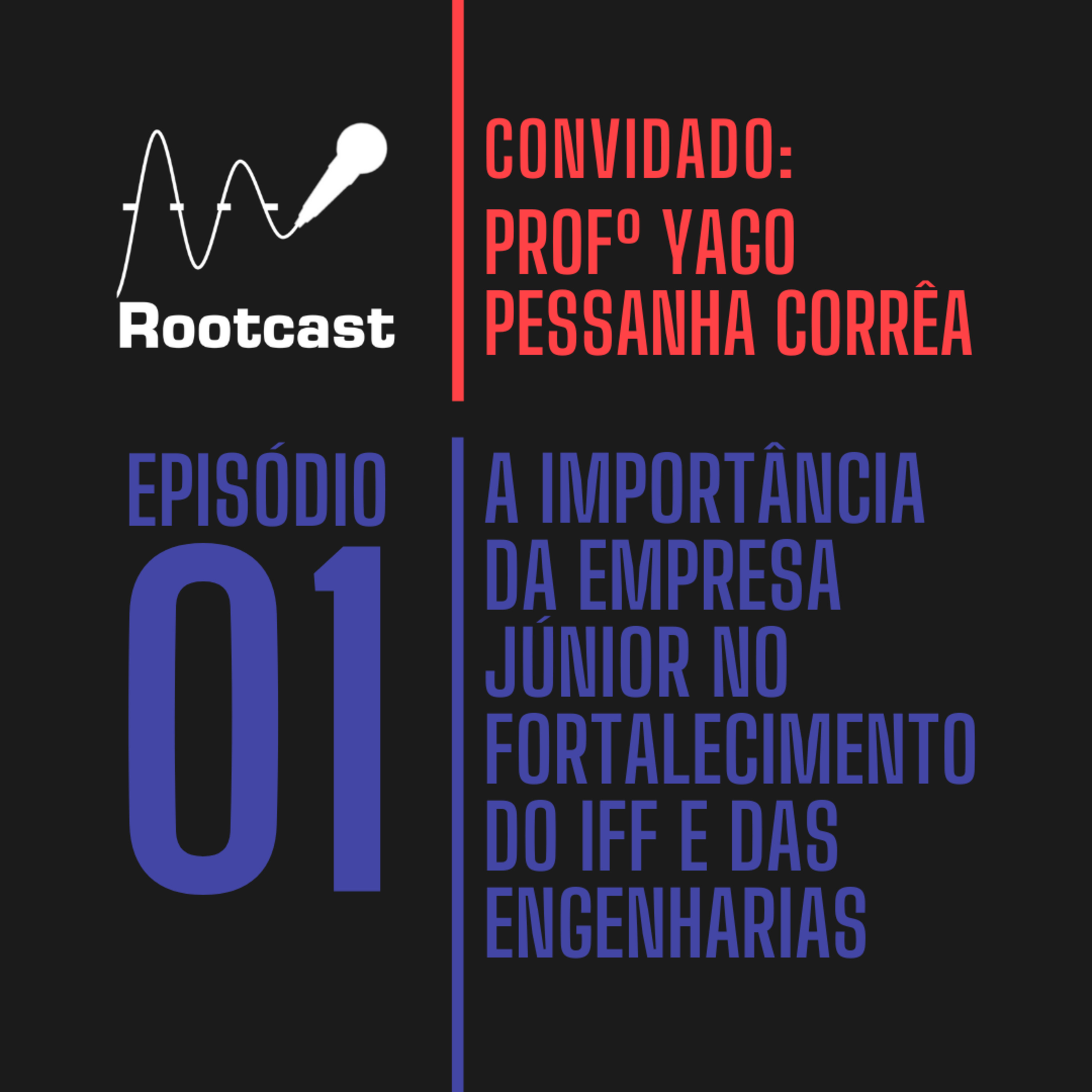 Rootcast #01 - A importância da Empresa Júnior no Fortalecimento do IFF e das Engenharias episode artwork