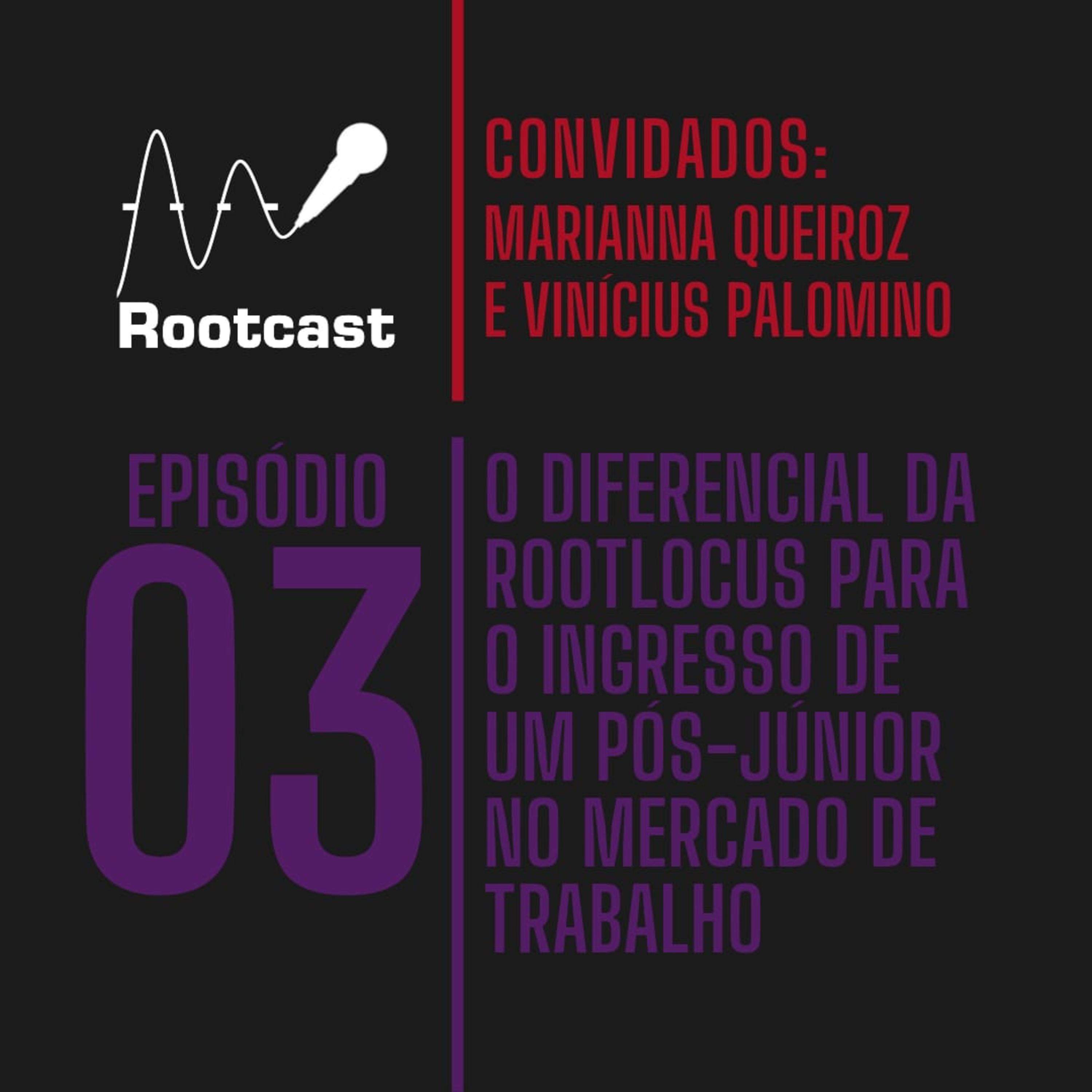 Rootcast #03 - O diferencial da Rootlocus para o ingresso de um Pós-Júnior no mercado de trabalho