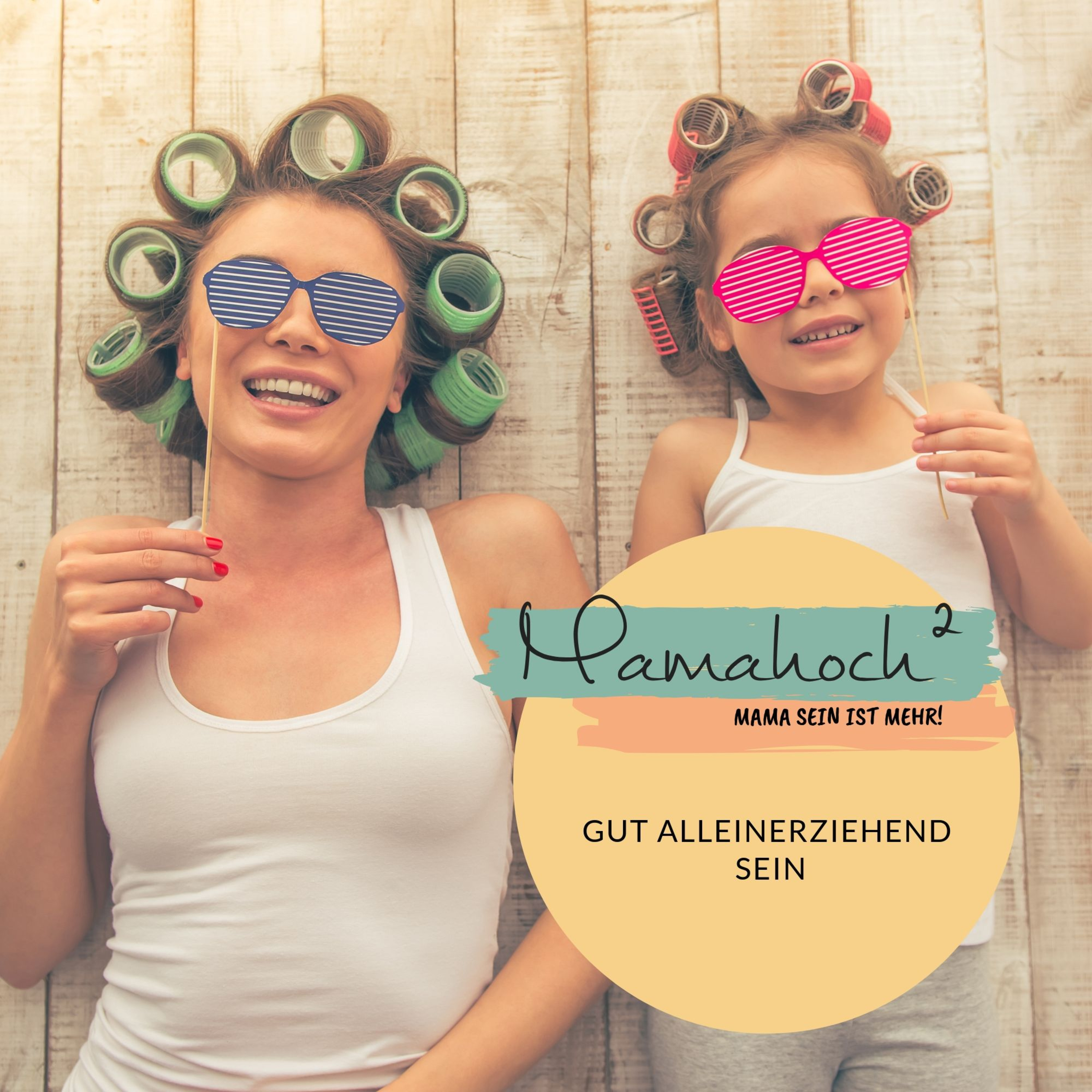 Mamahoch2 - Der Podcast für Mütter und Frauen