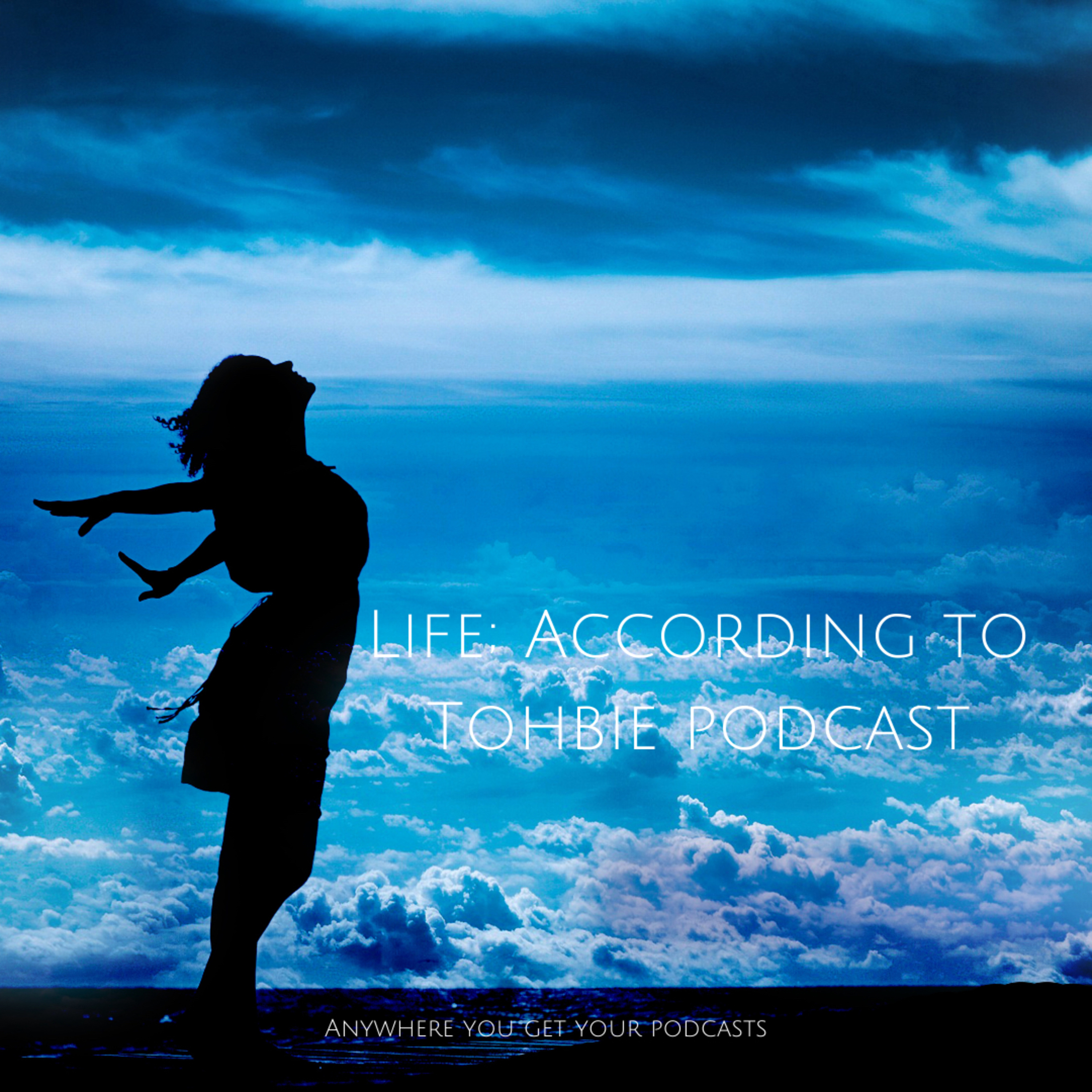 LIFE; ACCORDING TO TOHBIE