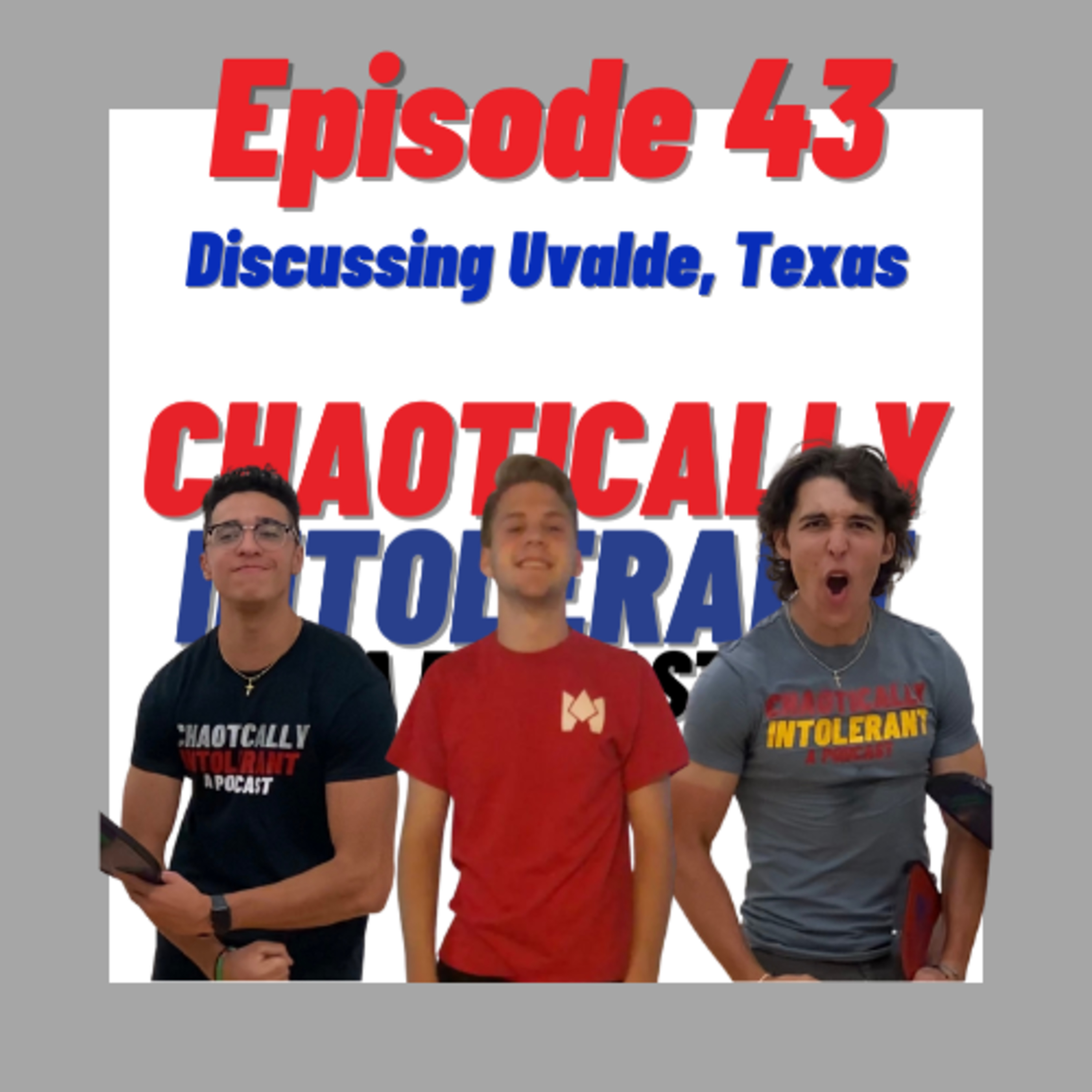 EPISODE 43- DISCUSSING UVALDE, TEXAS episode artwork